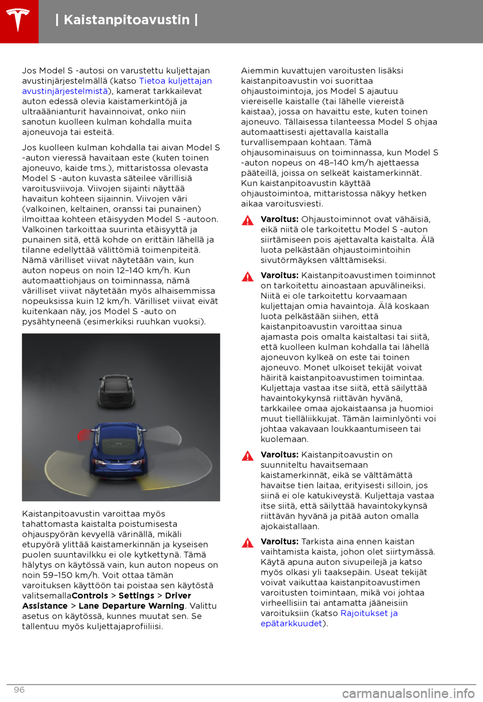 TESLA MODEL S 2018  Omistajan käsikirja (in Finnish)  Jos Model S -autosi on varustettu kuljettajan
a
vustinj