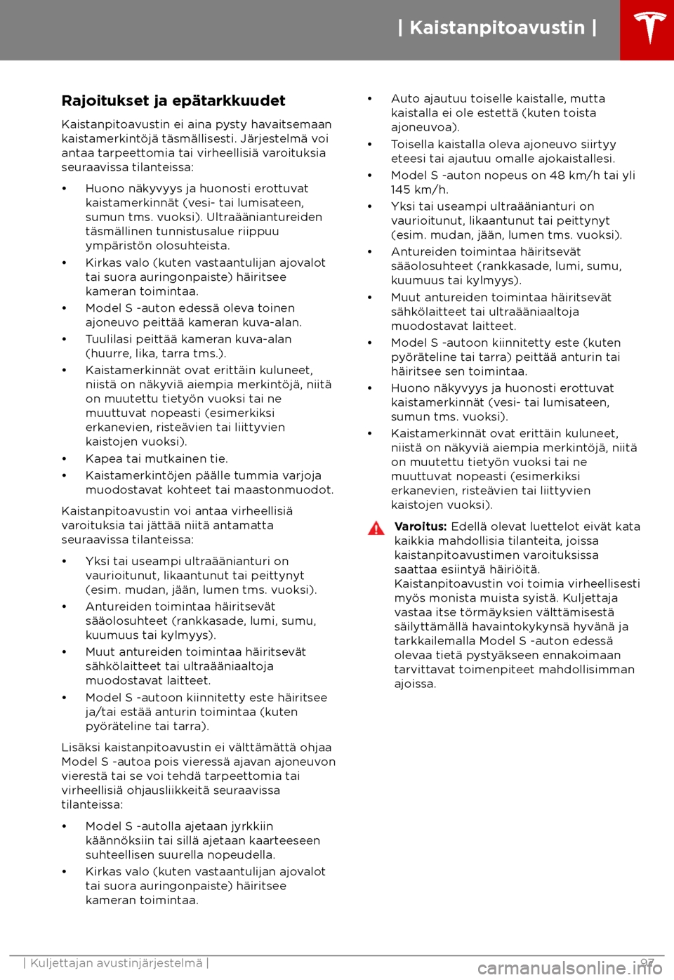 TESLA MODEL S 2018  Omistajan käsikirja (in Finnish)  Rajoitukset ja ep