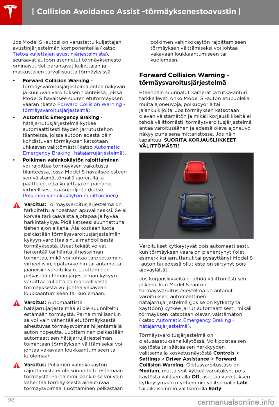 TESLA MODEL S 2018  Omistajan käsikirja (in Finnish)  Jos Model S -autosi on varustettu kuljettajan
a
vustinj