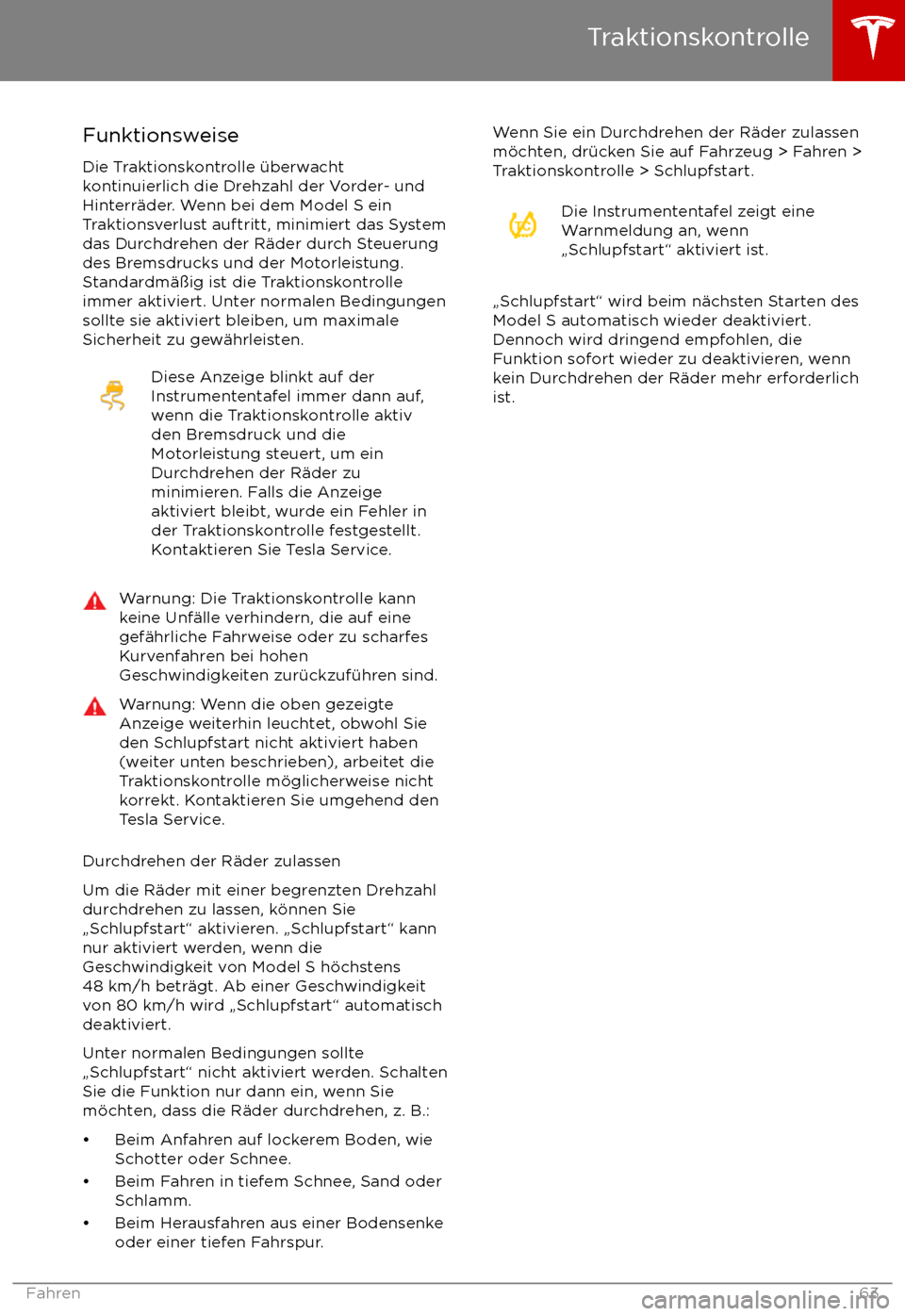 TESLA MODEL S 2017  Betriebsanleitung (in German)  Funktionsweise
Die Traktionskontrolle 