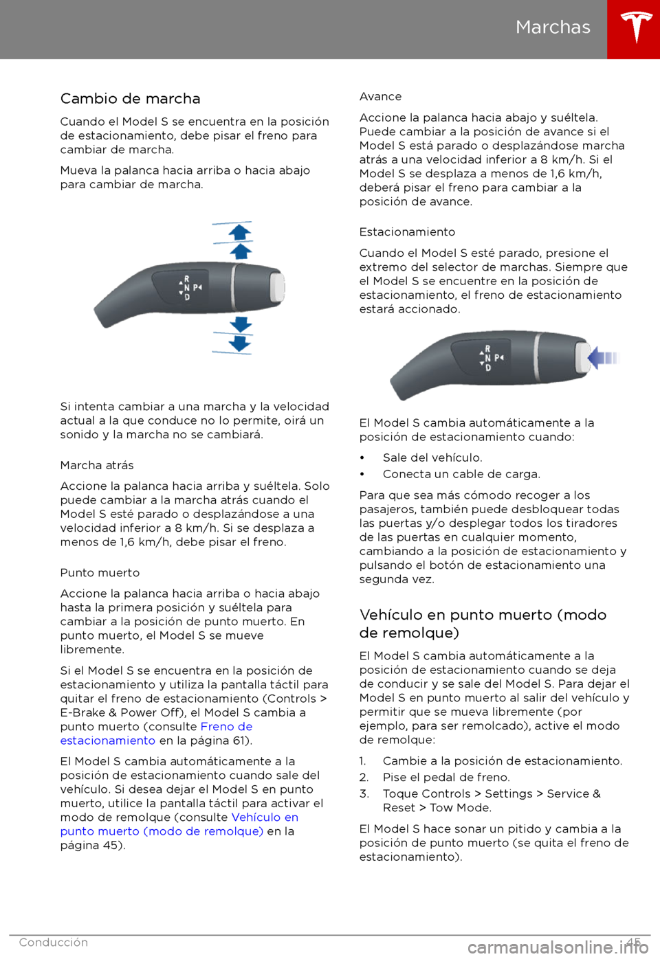 TESLA MODEL S 2017  Manual del propietario (in Spanish) Cambio de marcha
Cuando el Model S se encuentra en la posici