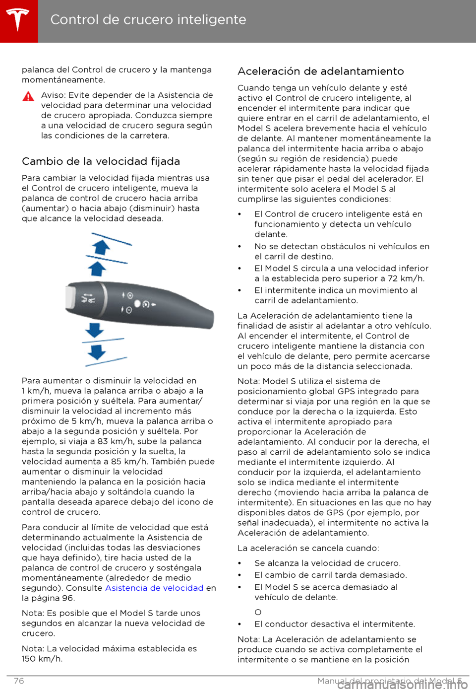 TESLA MODEL S 2017  Manual del propietario (in Spanish) palanca del Control de crucero y la mantenga
moment
