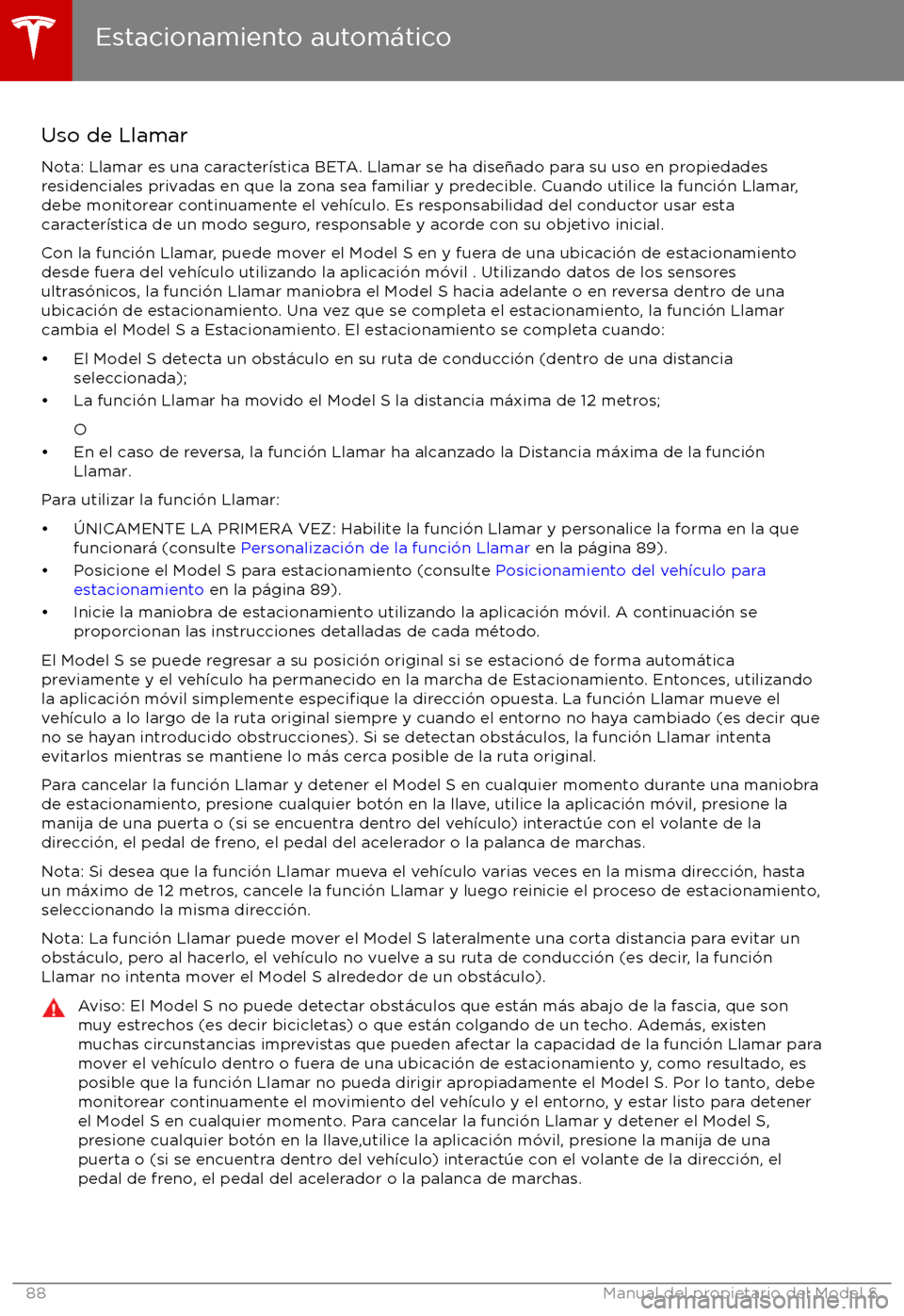 TESLA MODEL S 2017  Manual del propietario (in Spanish) Uso de LlamarNota: Llamar es una caracter
