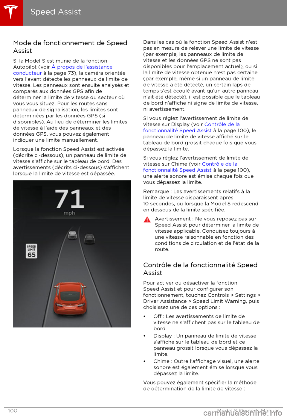TESLA MODEL S 2017  Manuel du propriétaire (Canada) (in French) Mode de fonctionnement de Speed
Assist
Si la Model S est munie de la fonction
Autopilot (voir  