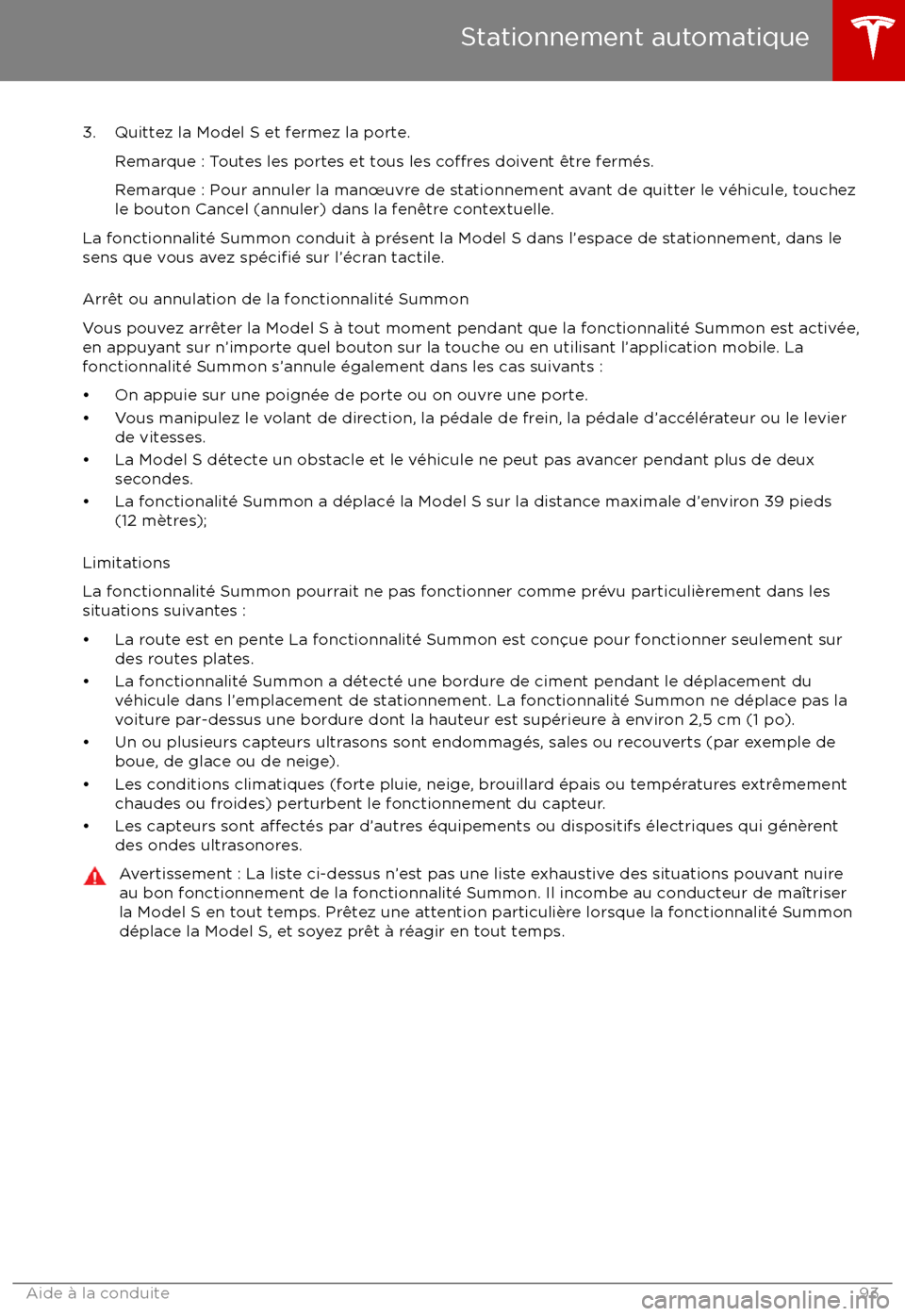 TESLA MODEL S 2017  Manuel du propriétaire (Canada) (in French) 3. Quittez la Model S et fermez la porte.Remarque : Toutes les portes et tous les 
co