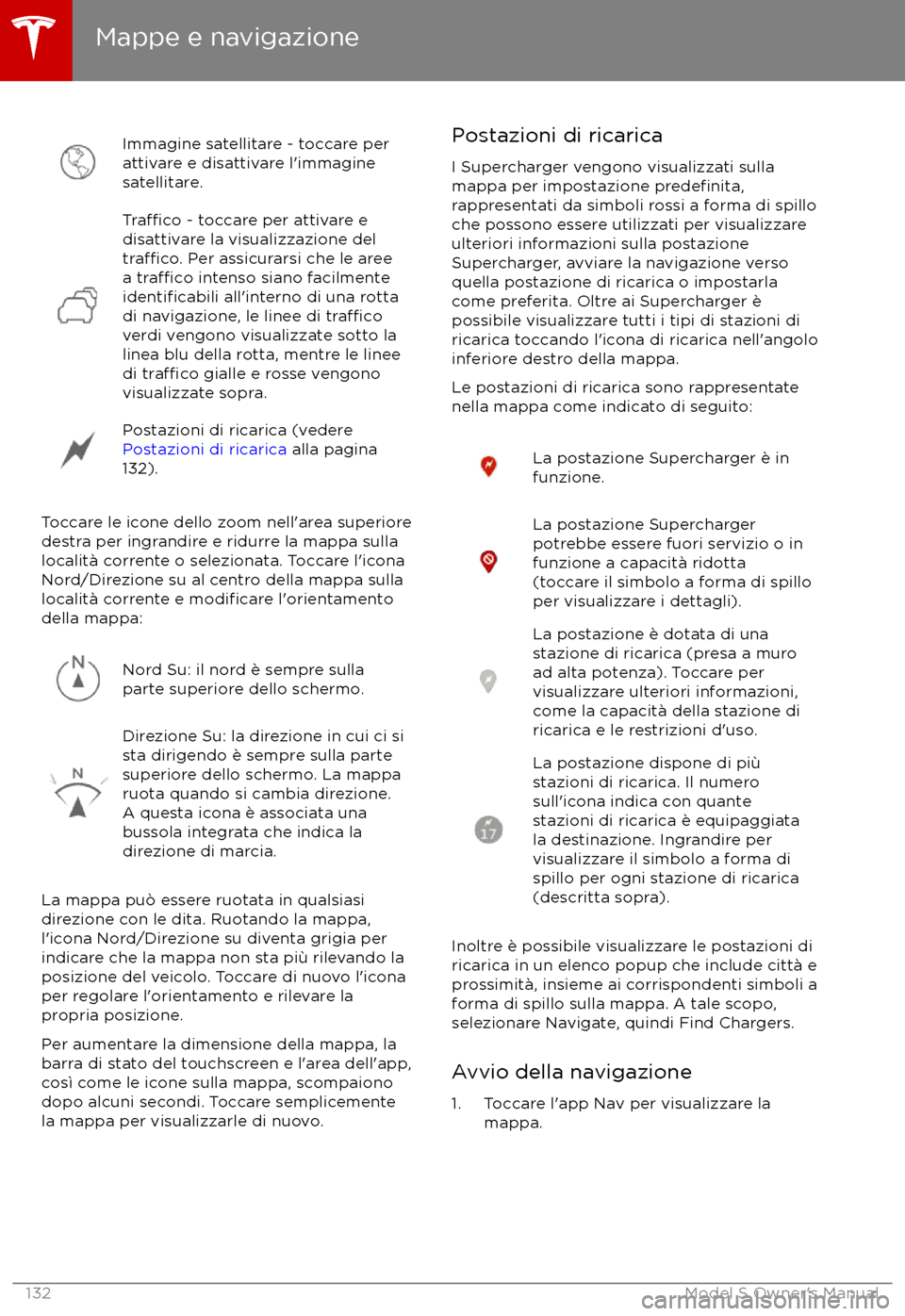 TESLA MODEL S 2017  Manuale del proprietario (in Italian) Immagine satellitare - toccare per
attivare e disattivare l