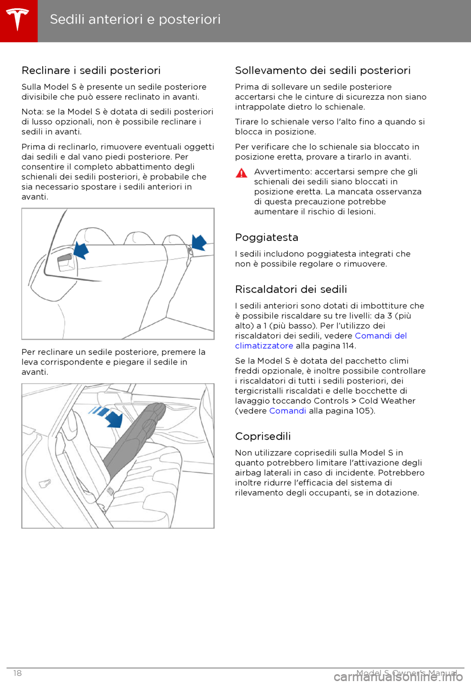 TESLA MODEL S 2017  Manuale del proprietario (in Italian) Reclinare i sedili posterioriSulla Model S è presente un sedile posteriore
divisibile che pu