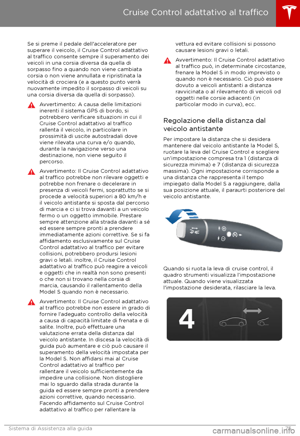 TESLA MODEL S 2017  Manuale del proprietario (in Italian) Se si preme il pedale dell