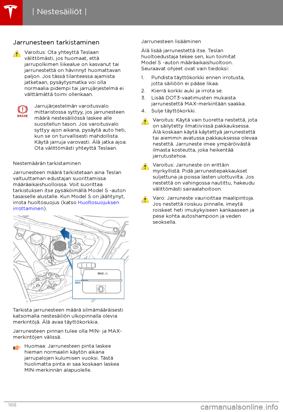 TESLA MODEL S 2017  Omistajan käsikirja (in Finnish) Jarrunesteen tarkistaminenVaroitus: Ota yhteytt