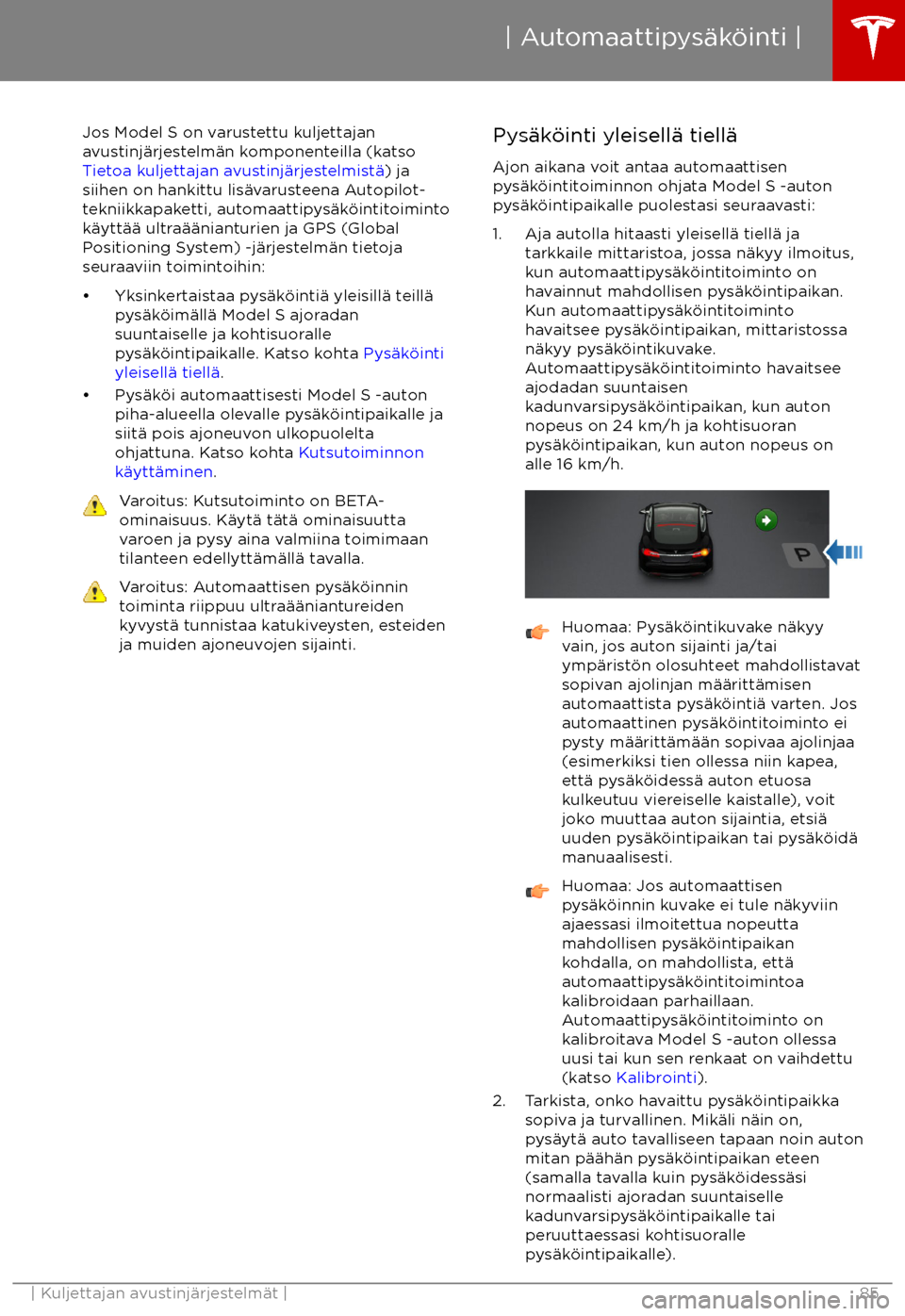TESLA MODEL S 2017  Omistajan käsikirja (in Finnish) Jos Model S on varustettu kuljettajan
avustinj
