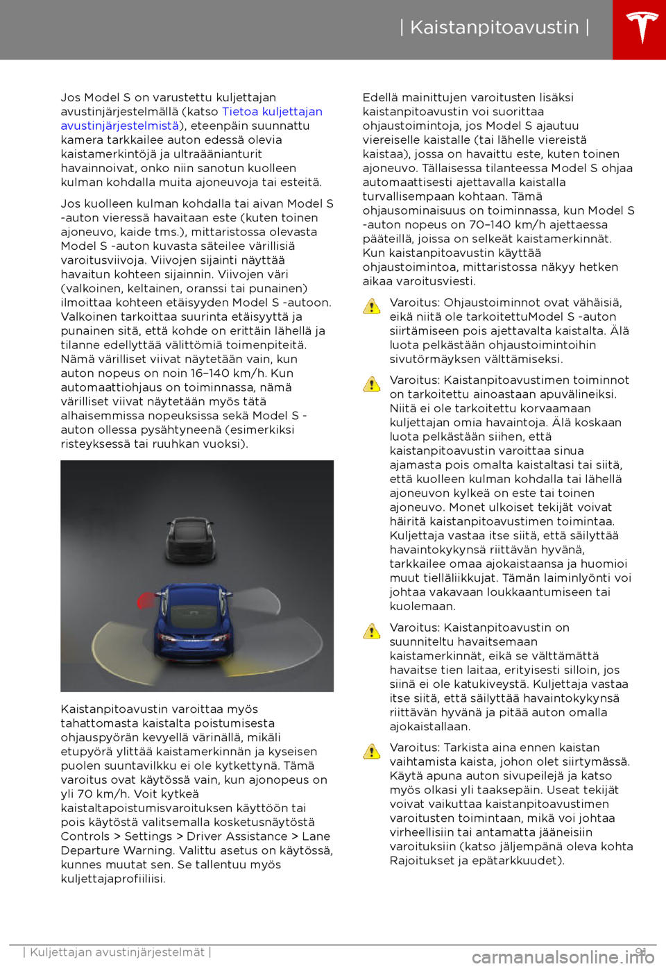 TESLA MODEL S 2017  Omistajan käsikirja (in Finnish) Jos Model S on varustettu kuljettajan
avustinj
