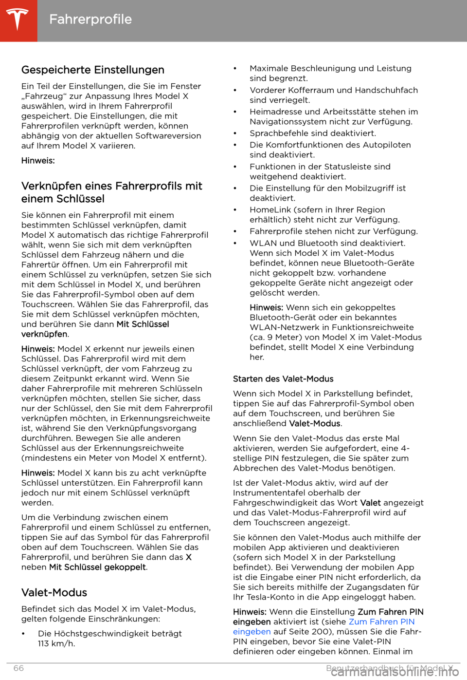 TESLA MODEL X 2020  Betriebsanleitung (in German) Gespeicherte Einstellungen
Ein Teil der Einstellungen, die Sie im Fenster 