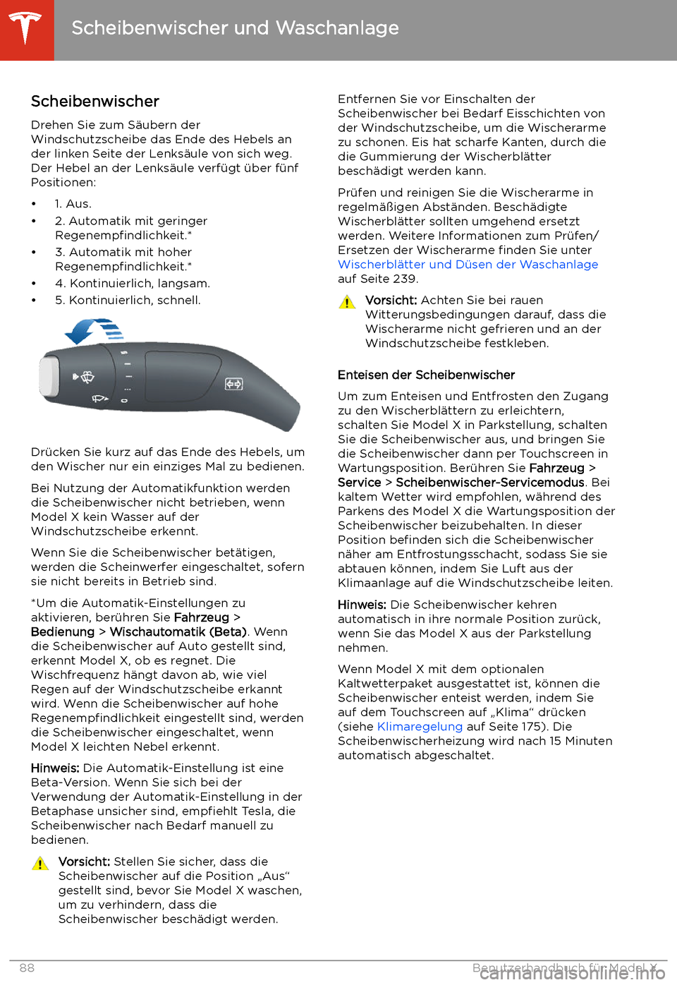 TESLA MODEL X 2020  Betriebsanleitung (in German) Scheibenwischer und Waschanlage
Scheibenwischer Drehen Sie zum S