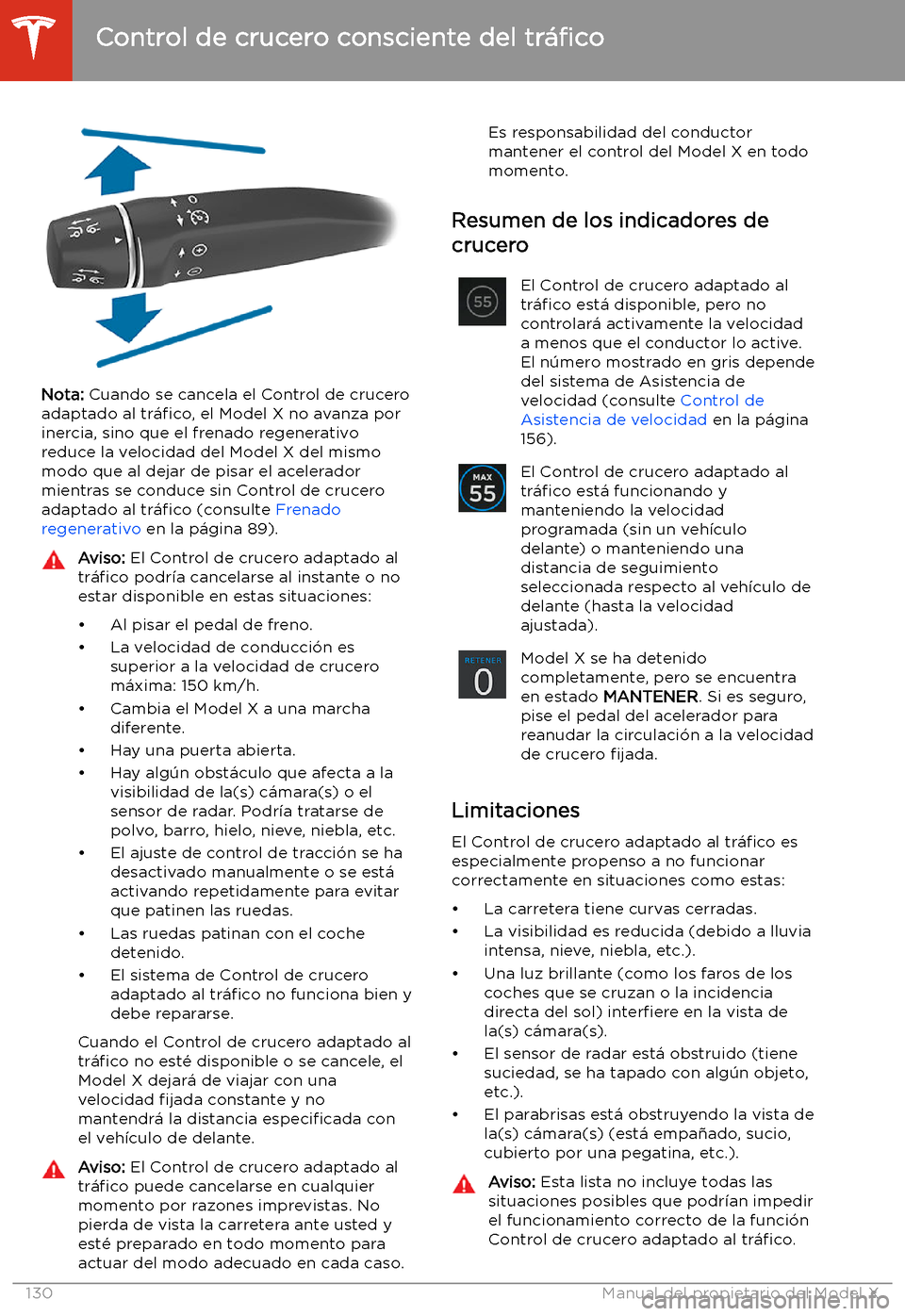 TESLA MODEL X 2020  Manual del propietario (in Spanish) Nota: Cuando se cancela el Control de crucero
adaptado al  tr