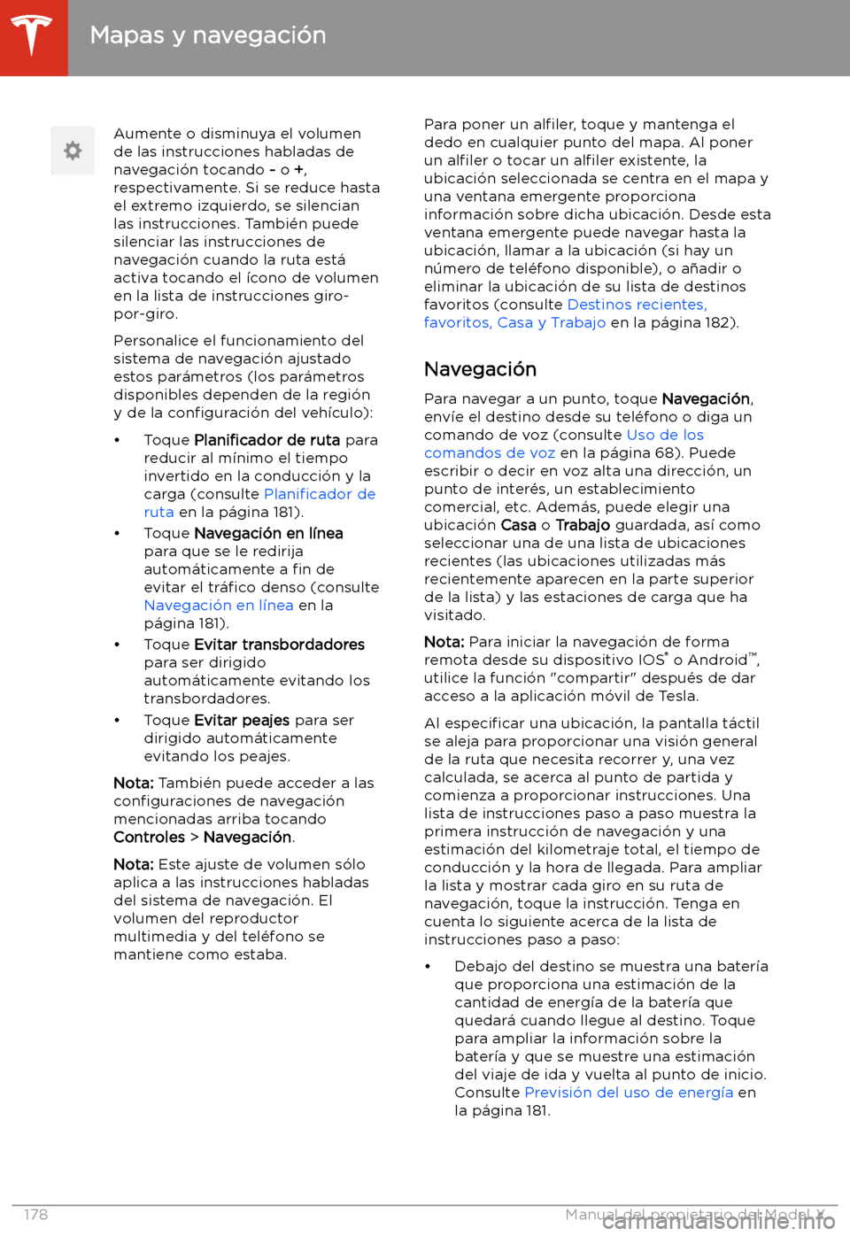 TESLA MODEL X 2020  Manual del propietario (in Spanish) Aumente o disminuya el volumen
de las instrucciones habladas de
navegaci