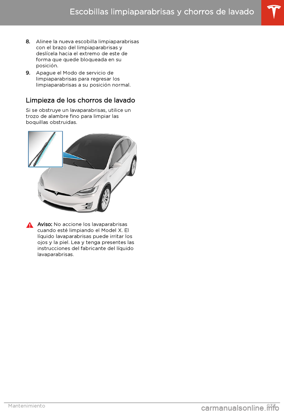 TESLA MODEL X 2020  Manual del propietario (in Spanish) 8.Alinee la nueva escobilla limpiaparabrisas
con el brazo del limpiaparabrisas y
desl
