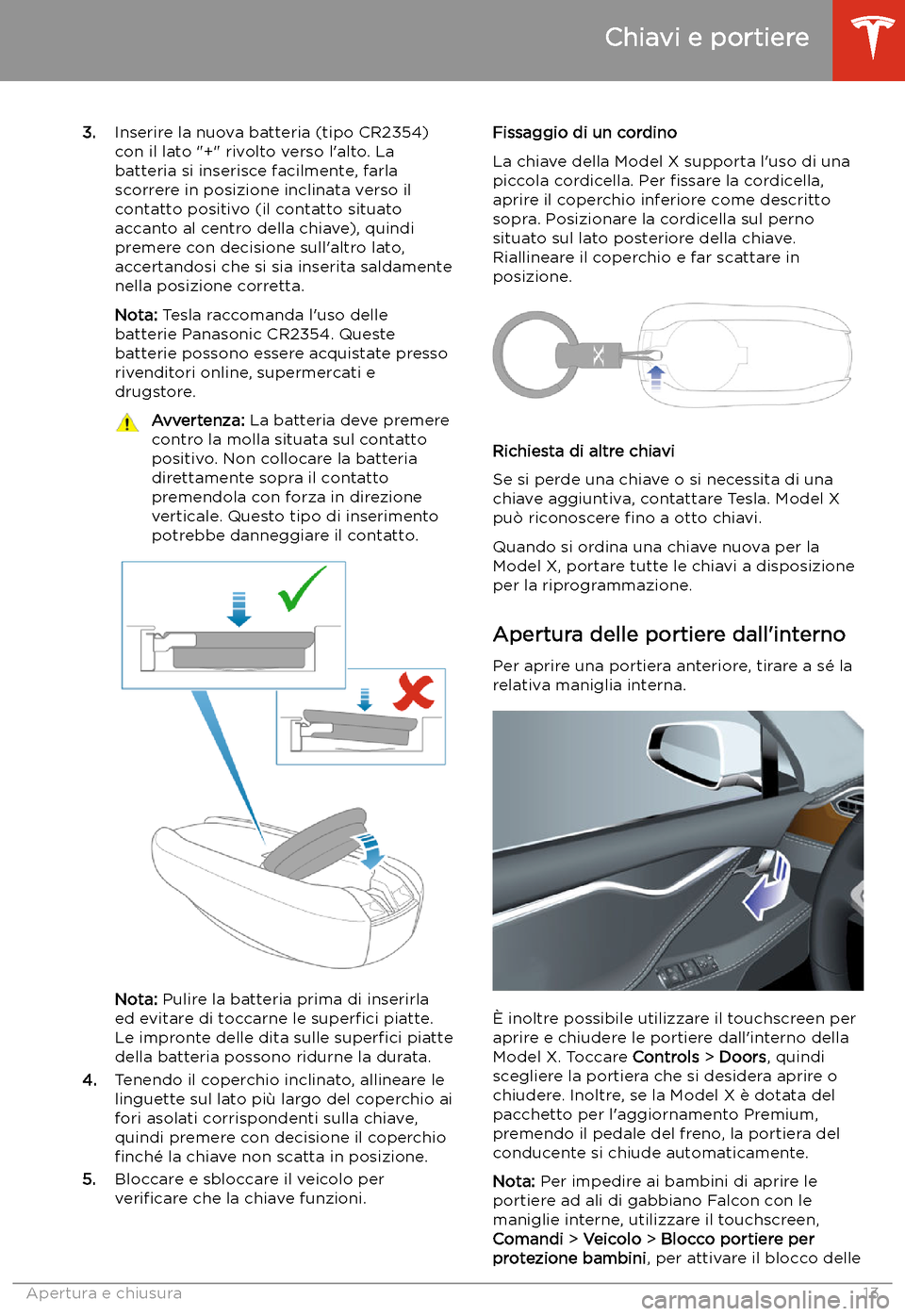 TESLA MODEL X 2020  Manuale del proprietario (in Italian) 3.Inserire la nuova batteria (tipo CR2354)
con il lato "+" rivolto verso l