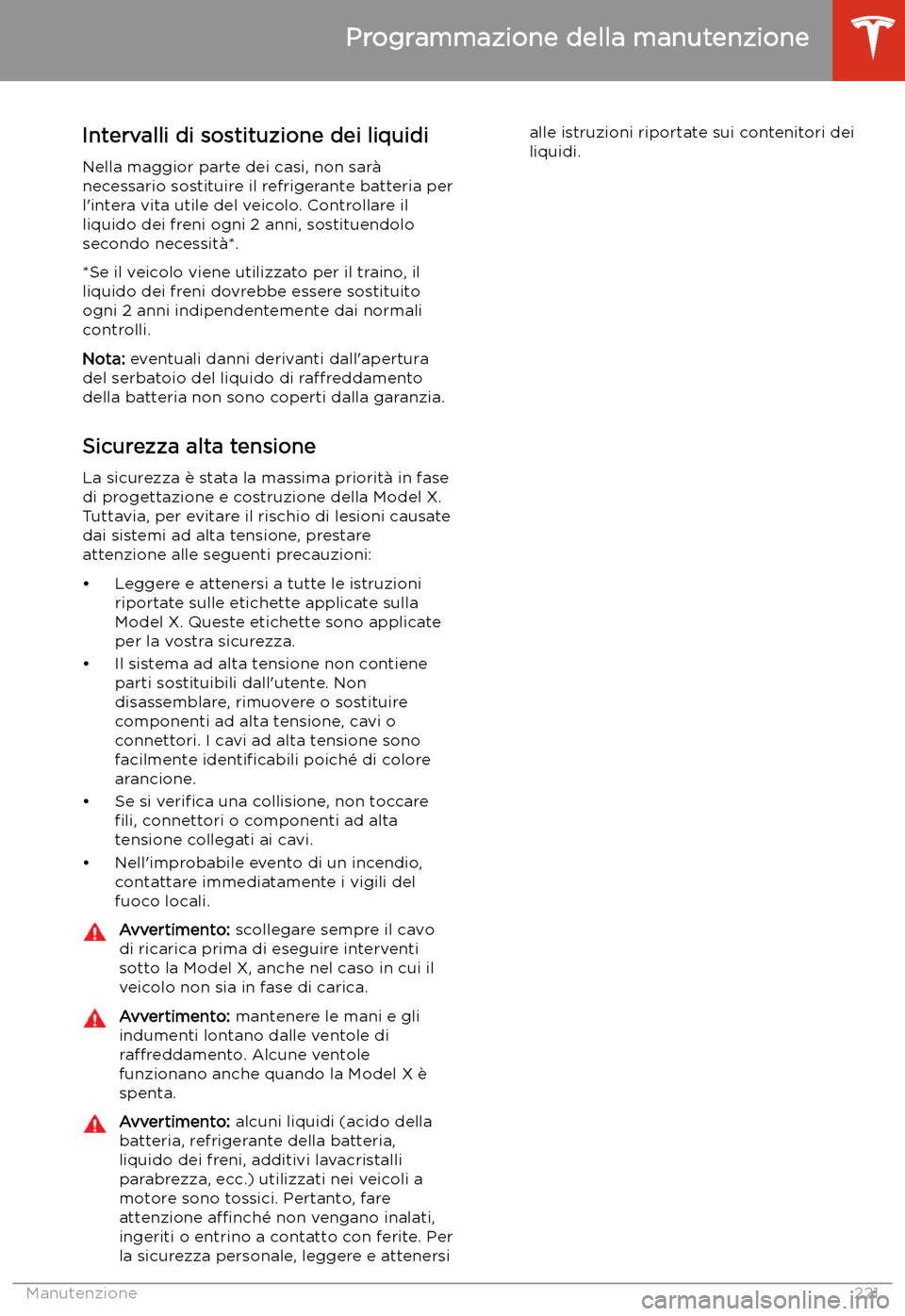 TESLA MODEL X 2020  Manuale del proprietario (in Italian) Intervalli di sostituzione dei liquidiNella maggior parte dei casi, non sar