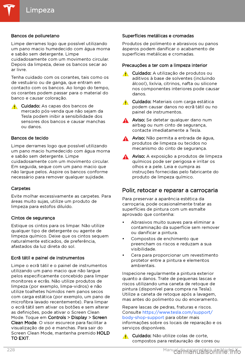 TESLA MODEL X 2020  Manual do proprietário (in Portuguese)  Bancos de poliuretano
Limpe derrames logo que poss
