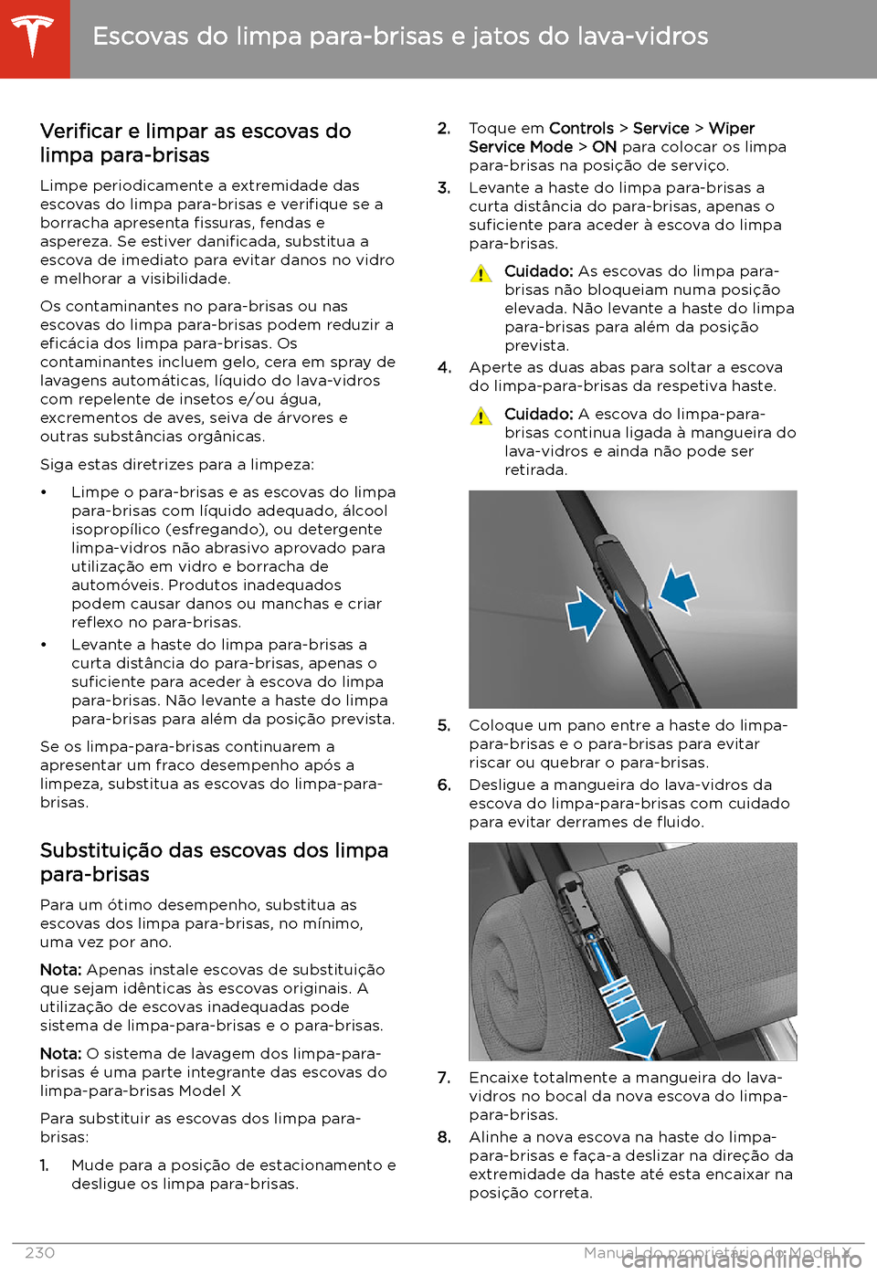 TESLA MODEL X 2020  Manual do proprietário (in Portuguese)  Escovas do limpa para-brisas e jatos do lava-vidros
Veri