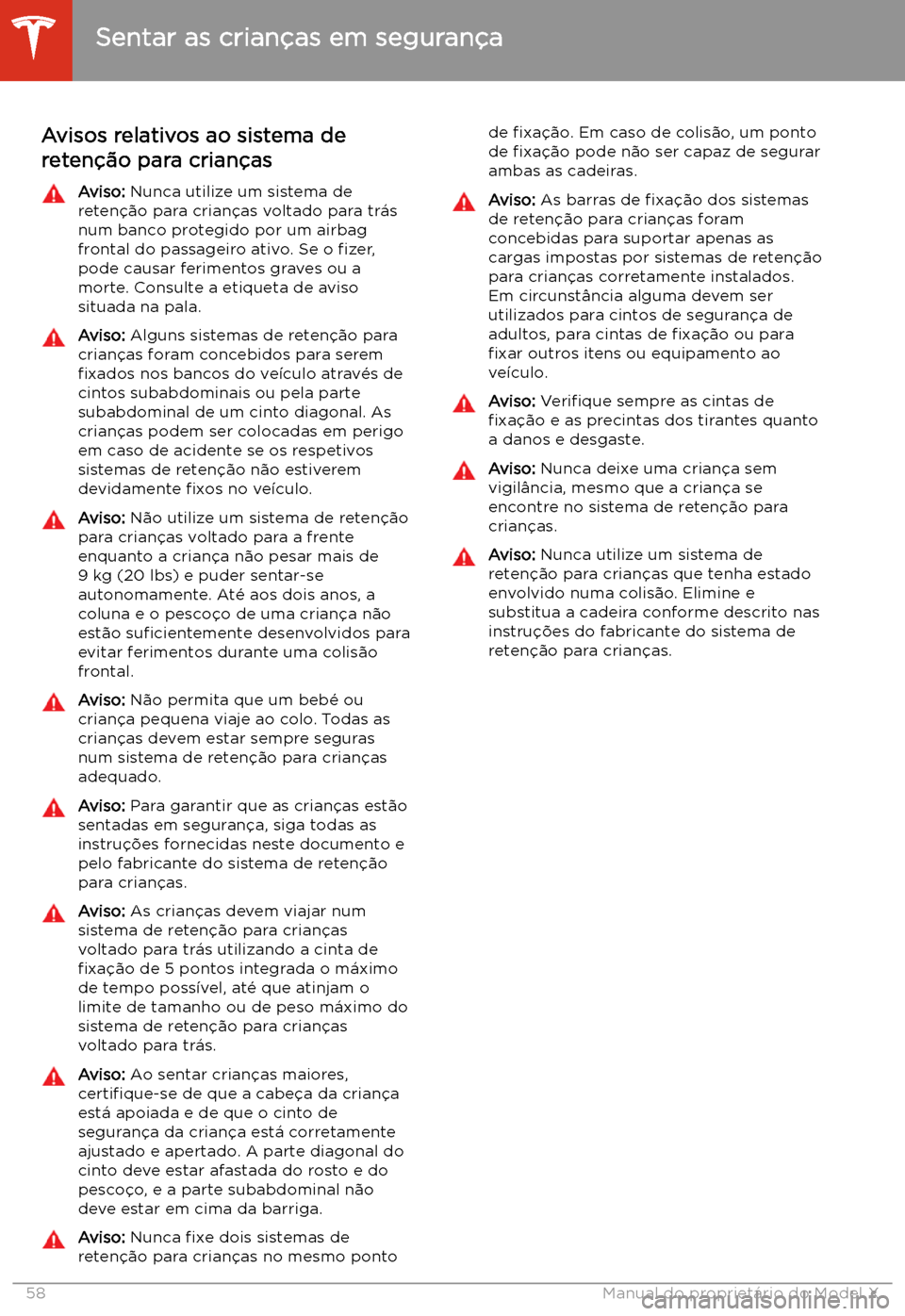 TESLA MODEL X 2020  Manual do proprietário (in Portuguese)  Avisos relativos ao sistema de
reten