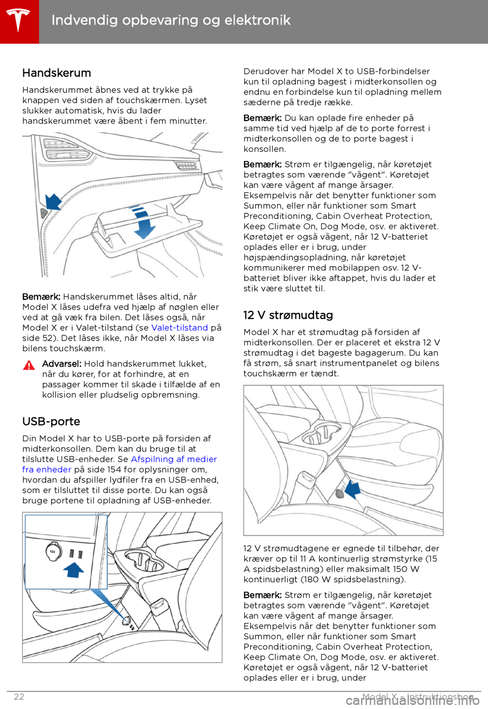 TESLA MODEL X 2019  Instruktionsbog (in Danish) Indvendig opbevaring og elektronik
Handskerum
Handskerummet 