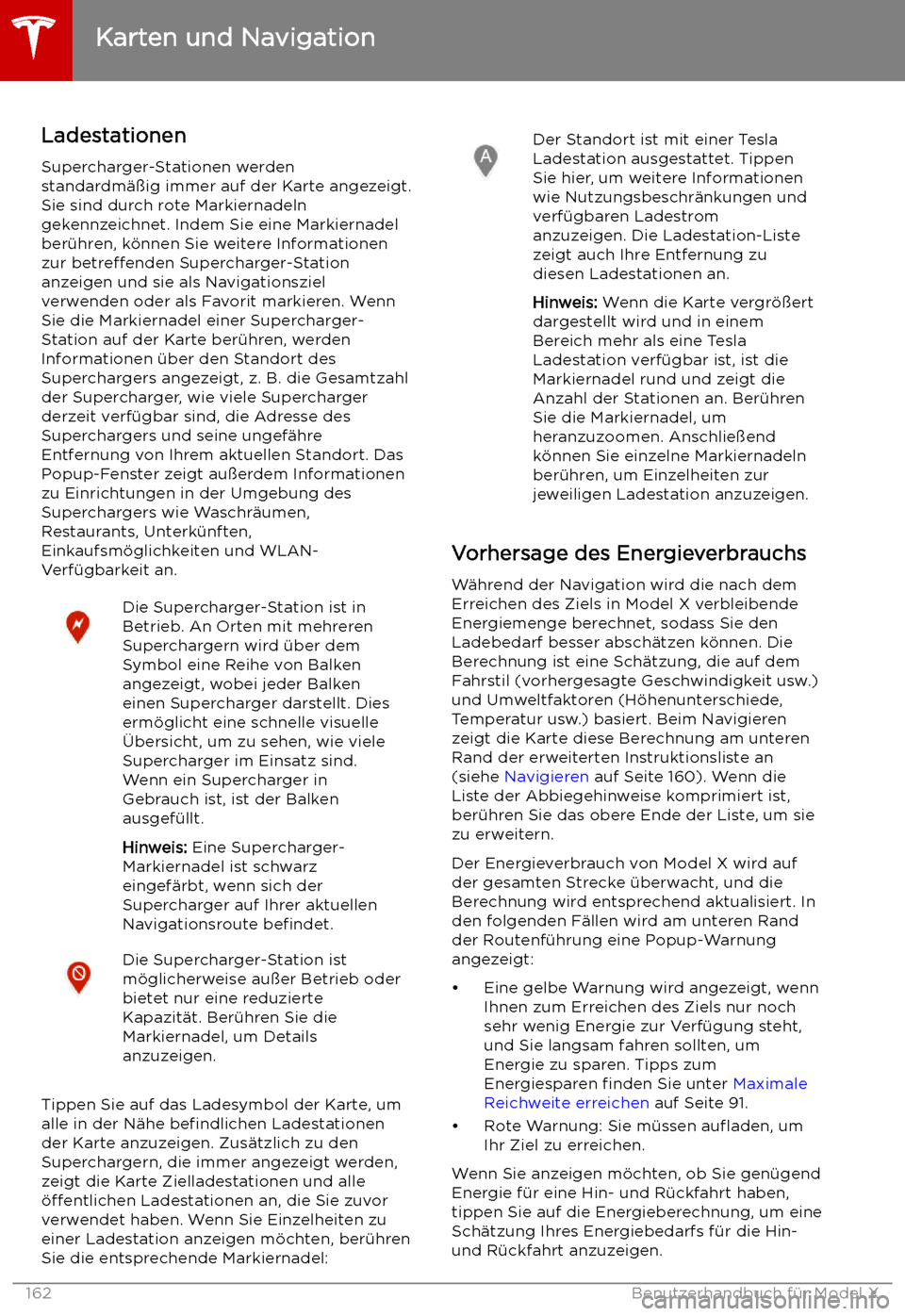 TESLA MODEL X 2019  Betriebsanleitung (in German)  LadestationenSupercharger-Stationen werden
standardm