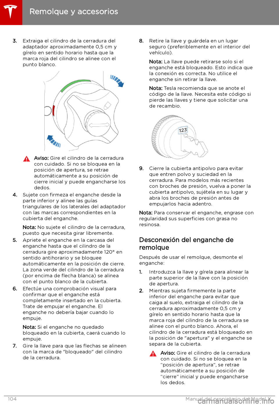 TESLA MODEL X 2019   Manual del propietario (in Spanish) 3.Extraiga el cilindro de la cerradura del
adaptador aproximadamente 0,5 cm y
g