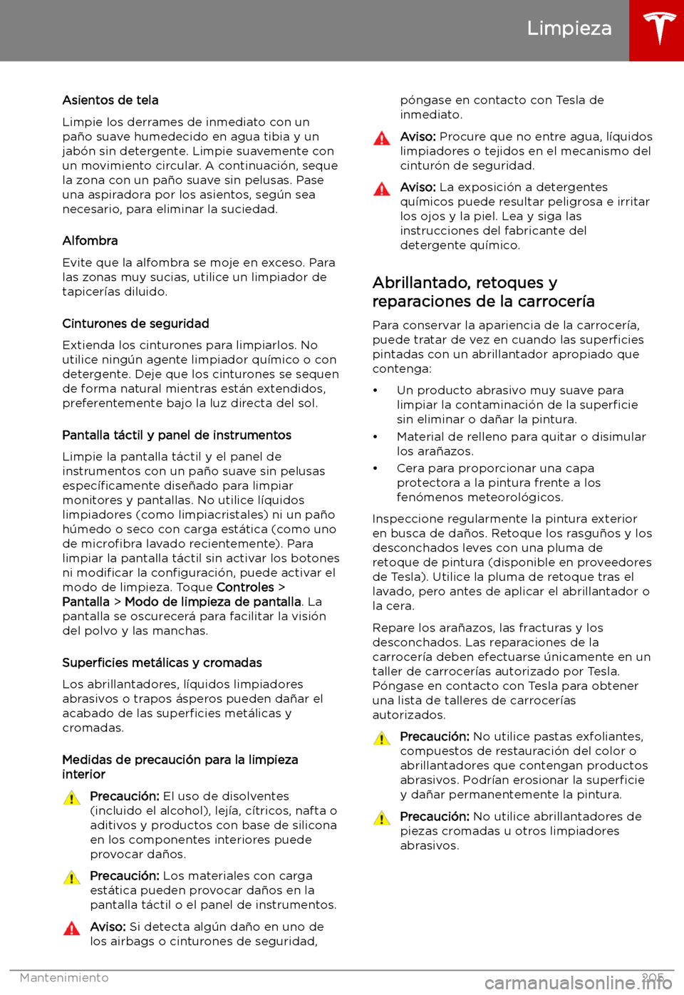 TESLA MODEL X 2019   Manual del propietario (in Spanish) Asientos de tela
Limpie los derrames de inmediato con un
pa