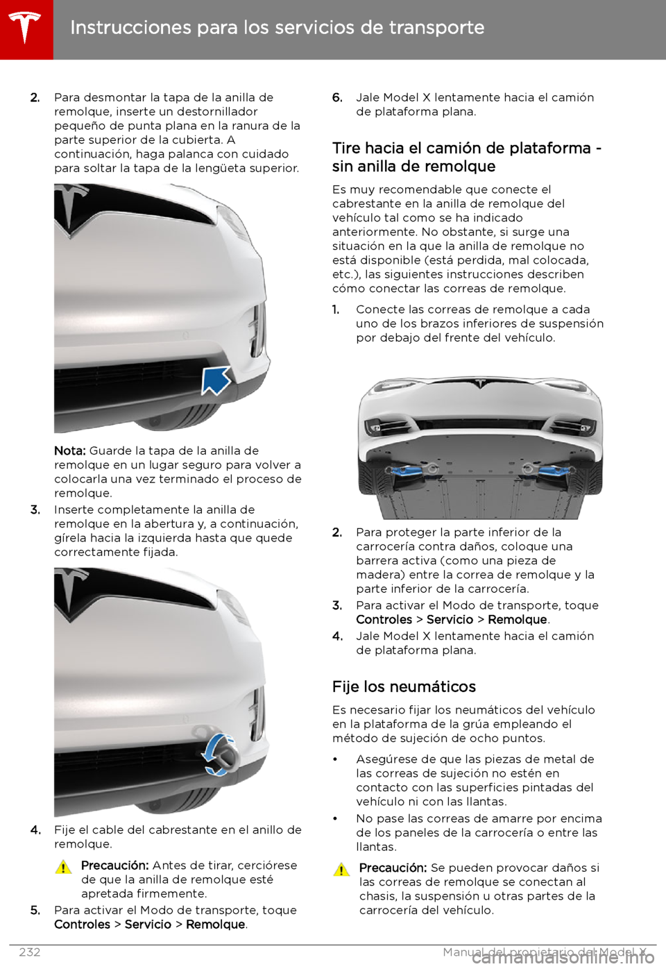 TESLA MODEL X 2019   Manual del propietario (in Spanish) 2.Para desmontar la tapa de la anilla de
remolque, inserte un destornillador peque