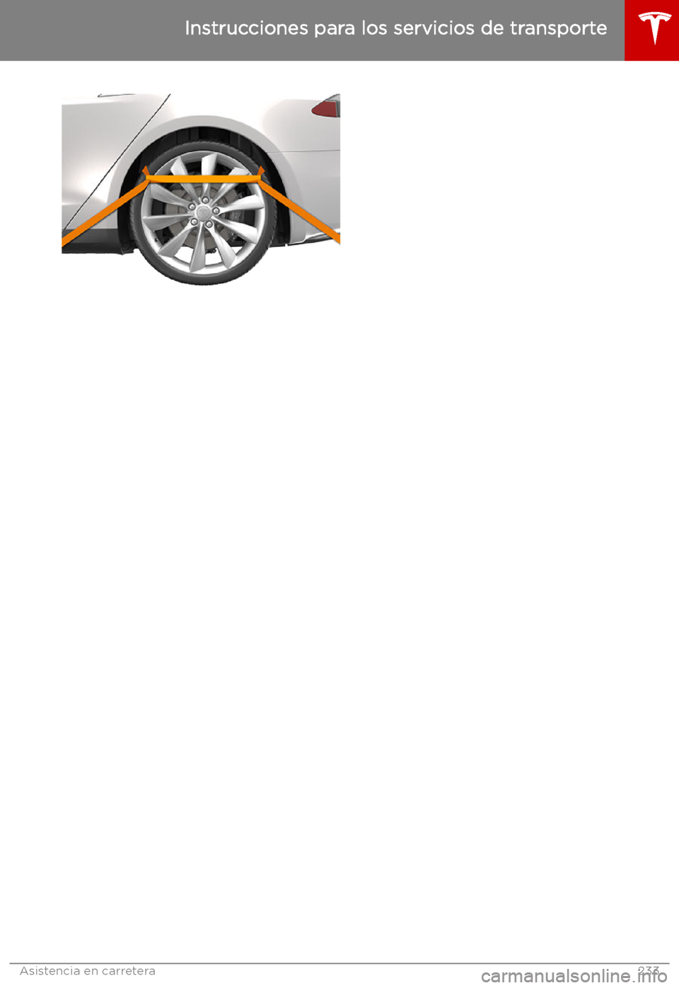 TESLA MODEL X 2019   Manual del propietario (in Spanish) Instrucciones para los servicios de transporte
Asistencia en carretera233 