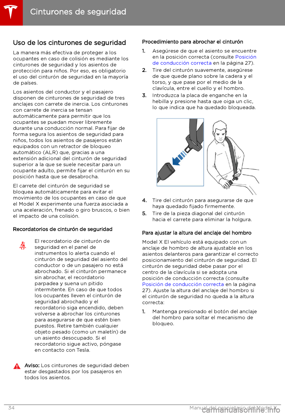 TESLA MODEL X 2019   Manual del propietario (in Spanish) Cinturones de seguridad
Uso de los cinturones de seguridad
La manera m