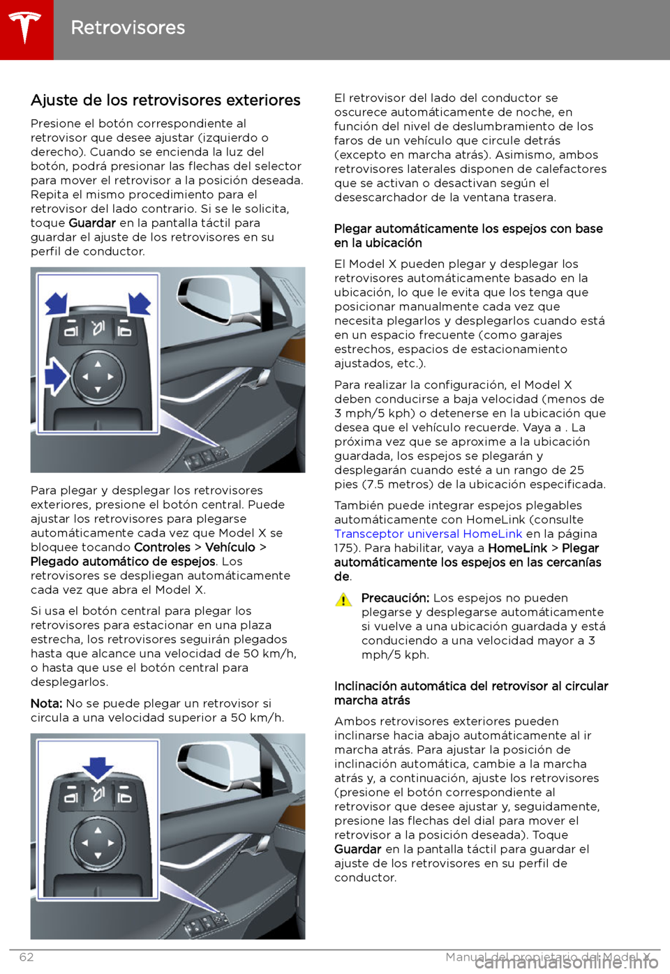 TESLA MODEL X 2019   Manual del propietario (in Spanish) Retrovisores
Ajuste de los retrovisores exteriores Presione el bot