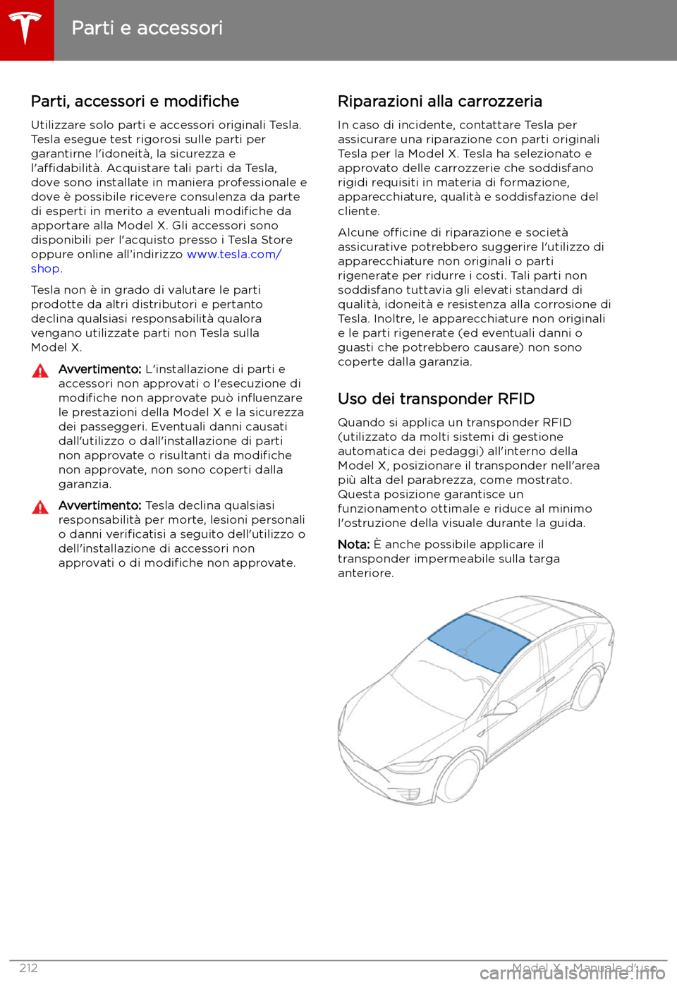 TESLA MODEL X 2019  Manuale del proprietario (in Italian) Parti e accessori
Parti, accessori e  modi