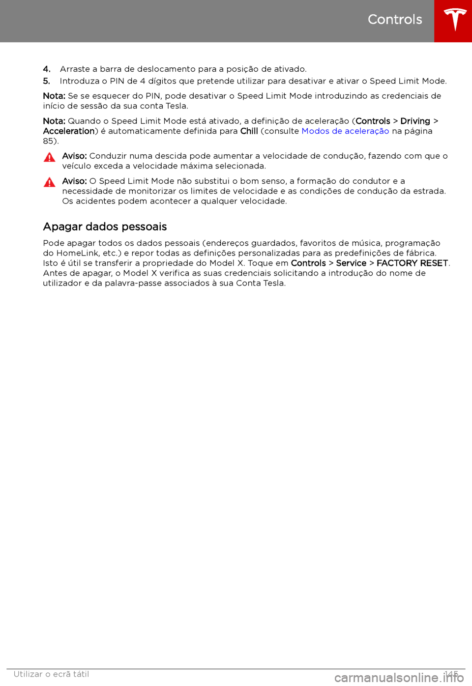 TESLA MODEL X 2019  Manual do proprietário (in Portuguese) 4.Arraste a barra de deslocamento para a posi