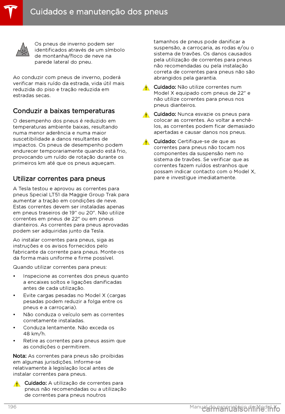 TESLA MODEL X 2019  Manual do proprietário (in Portuguese) Os pneus de inverno podem ser
identi