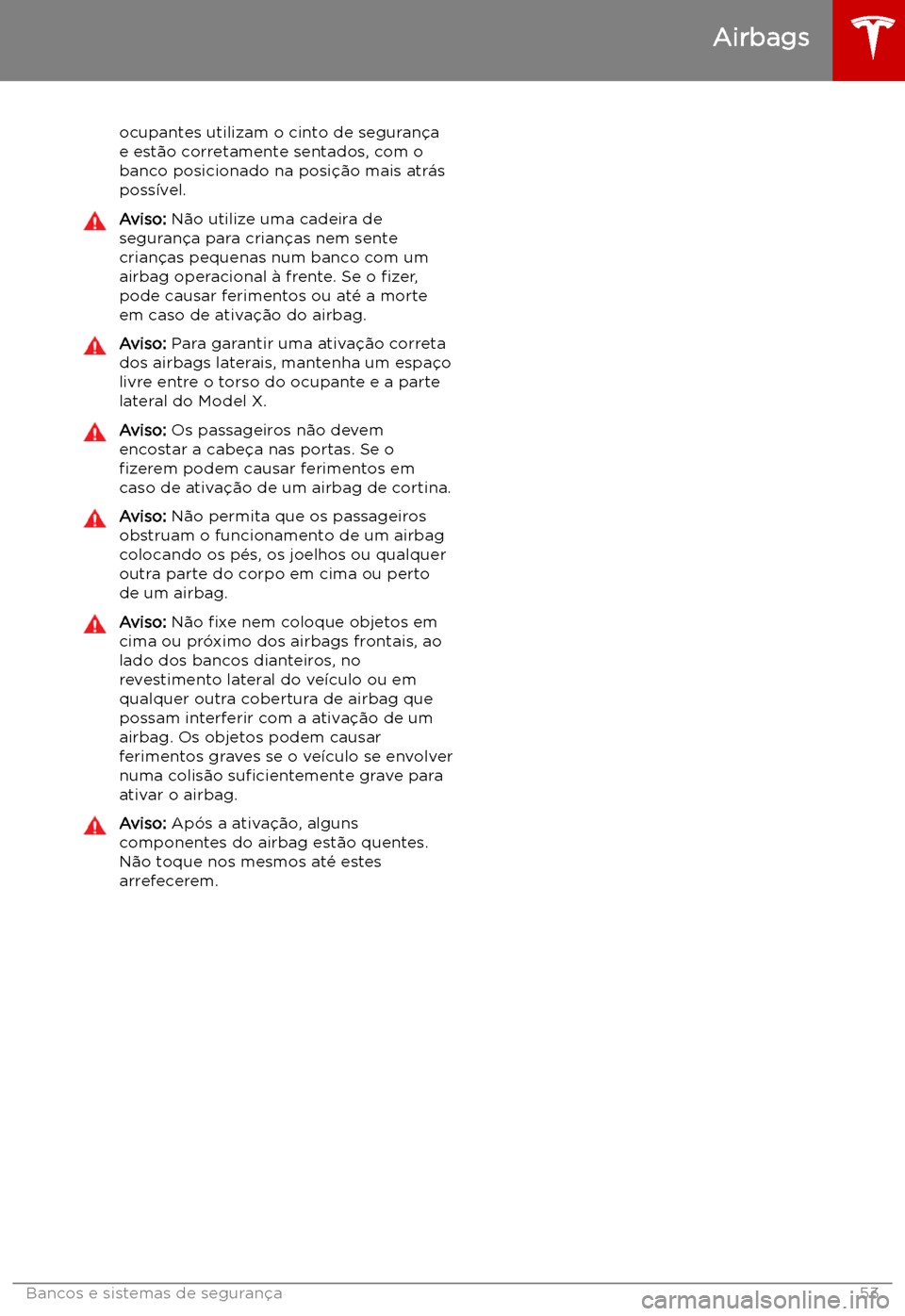 TESLA MODEL X 2019  Manual do proprietário (in Portuguese) ocupantes utilizam o cinto de seguran
