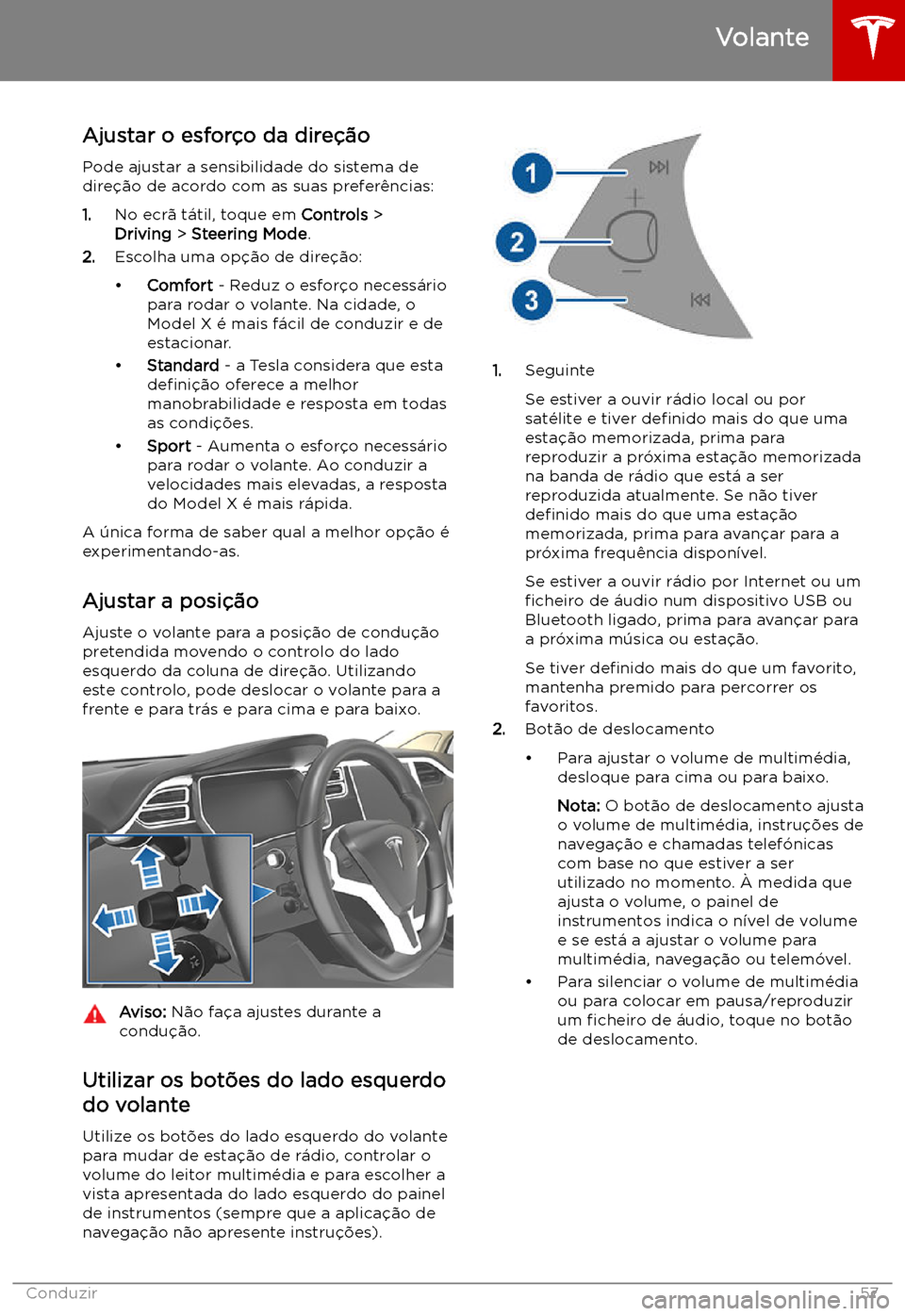 TESLA MODEL X 2019  Manual do proprietário (in Portuguese) Volante
Ajustar o esfor