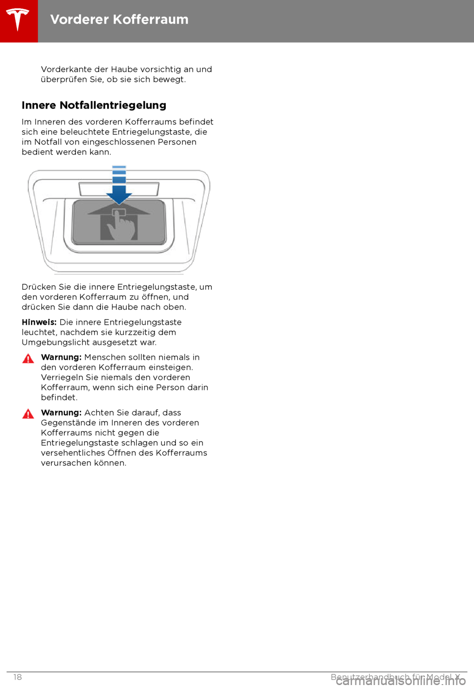 TESLA MODEL X 2018  Betriebsanleitung (in German)  Vorderkante der Haube vorsichtig an und
