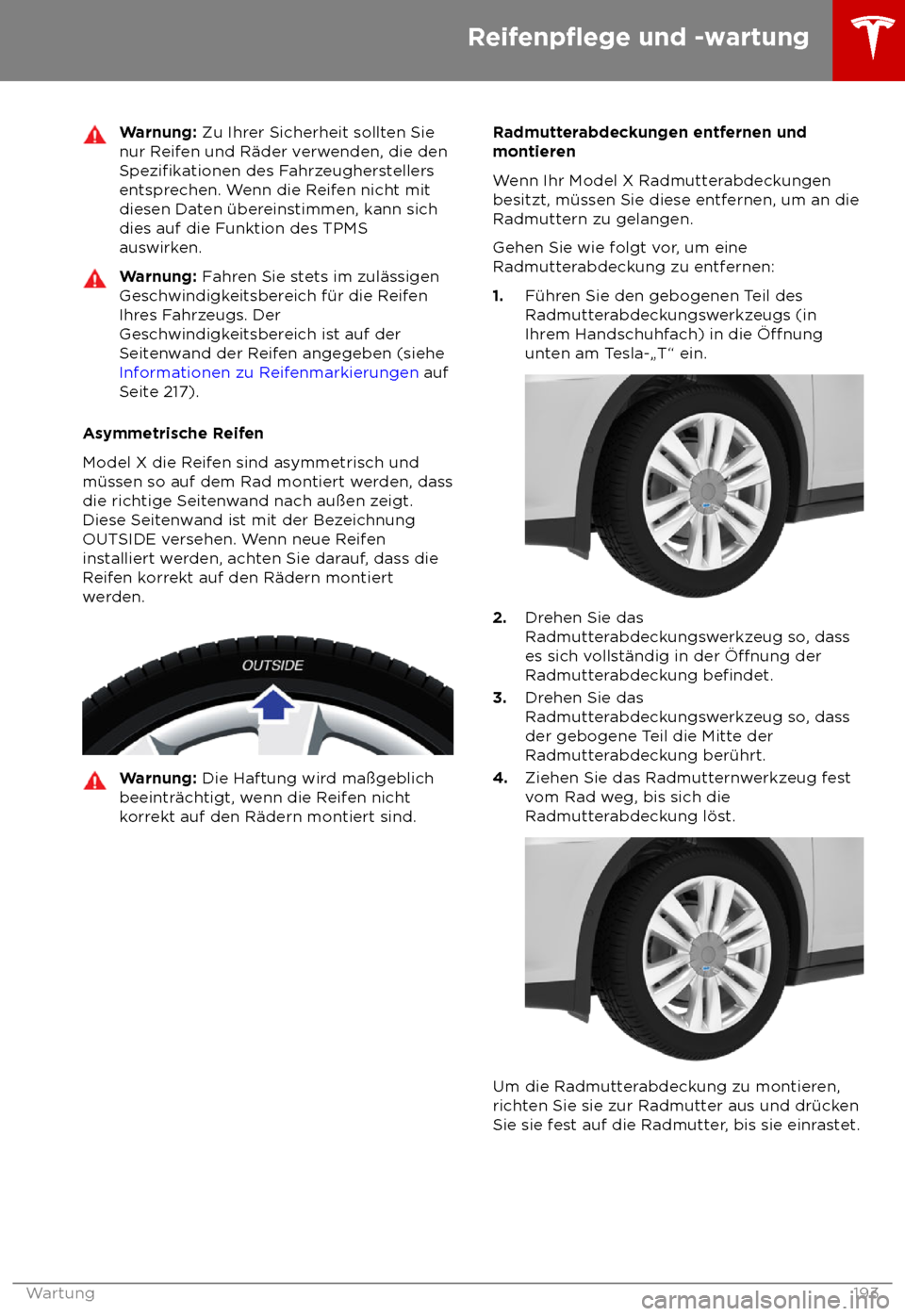 TESLA MODEL X 2018  Betriebsanleitung (in German)  Warnung: Zu Ihr
er Sicherheit sollten Sie
nur Reifen und R
