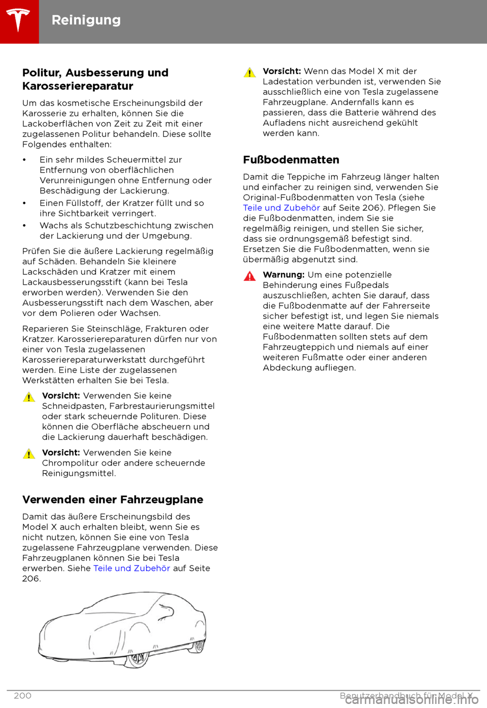 TESLA MODEL X 2018  Betriebsanleitung (in German)  Politur, Ausbesserung und
K
arosseriereparatur
Um das kosmetische Erscheinungsbild der
Karosserie zu erhalten, k