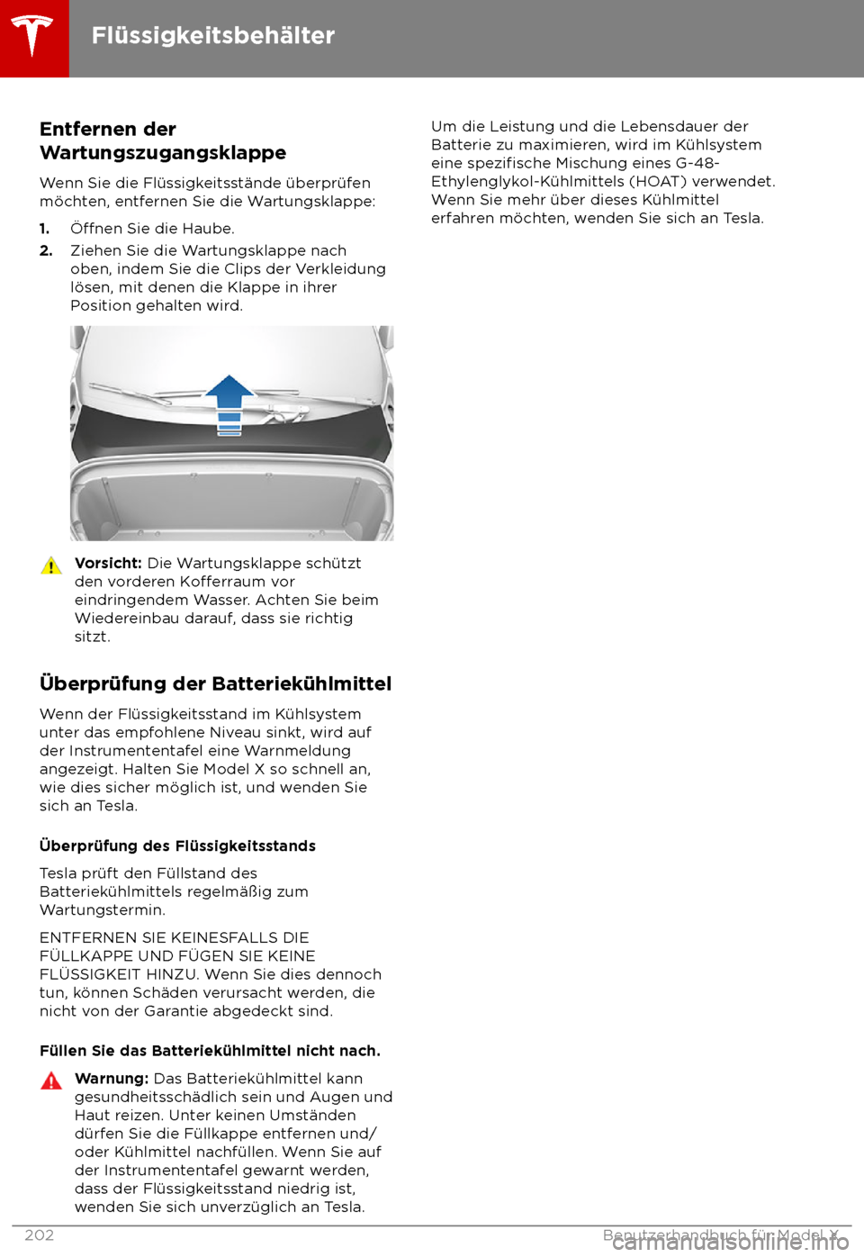 TESLA MODEL X 2018  Betriebsanleitung (in German)  Entfernen der
W
artungszugangsklappe
Wenn Sie die Fl