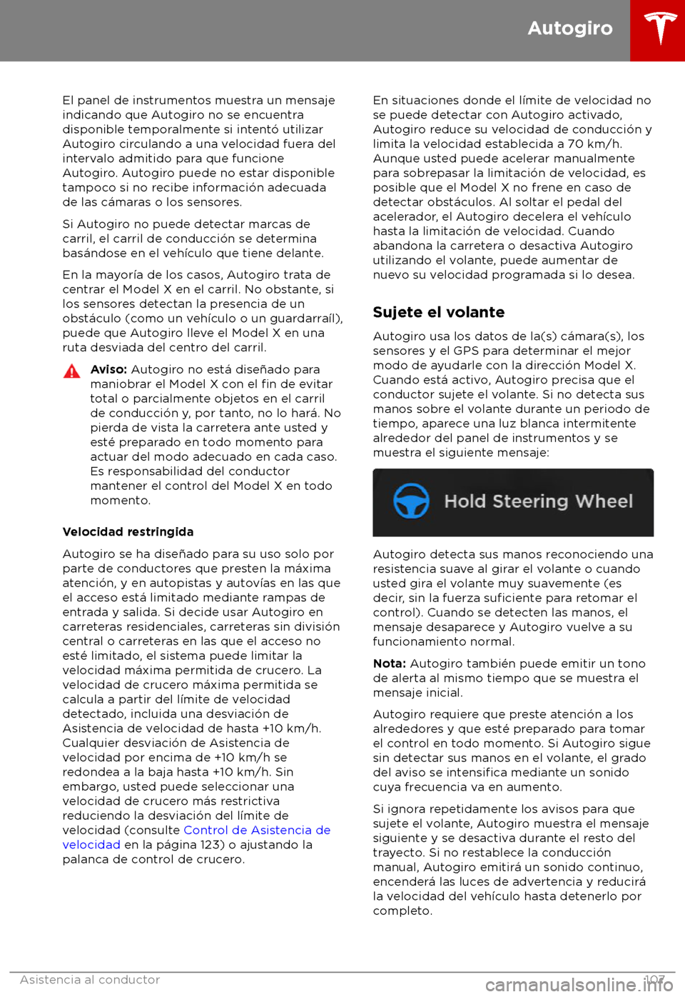 TESLA MODEL X 2018  Manual del propietario (in Spanish) El panel de instrumentos muestra un mensaje
indicando que A
utogiro no se encuentra
disponible temporalmente si intent