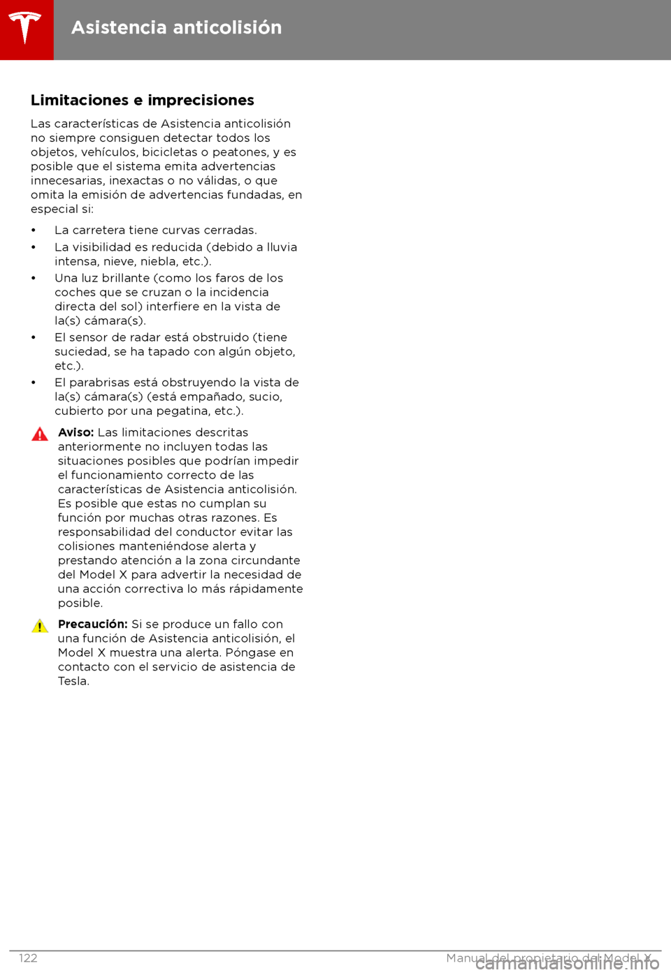TESLA MODEL X 2018  Manual del propietario (in Spanish) Limitaciones e imprecisiones
Las car acter