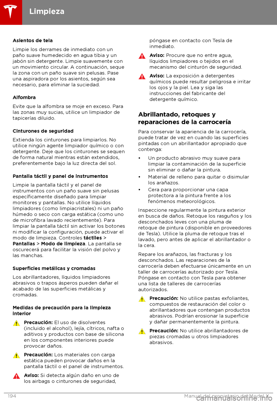 TESLA MODEL X 2018  Manual del propietario (in Spanish) Asientos de tela
Limpie los derr
ames de inmediato con un
pa