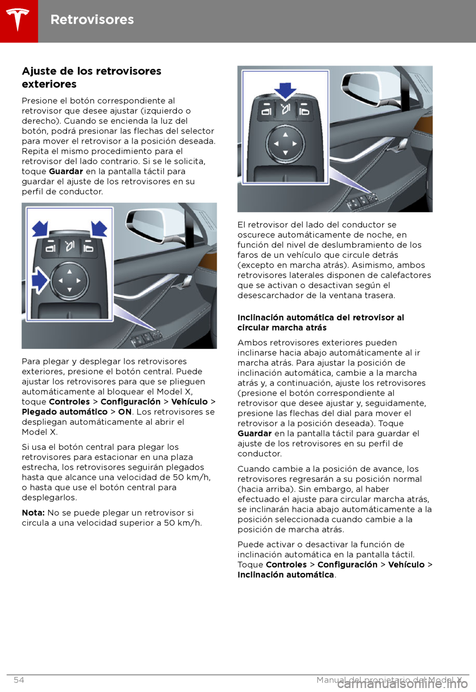 TESLA MODEL X 2018  Manual del propietario (in Spanish) Ajuste de los retrovisores
e
xteriores
Presione el bot