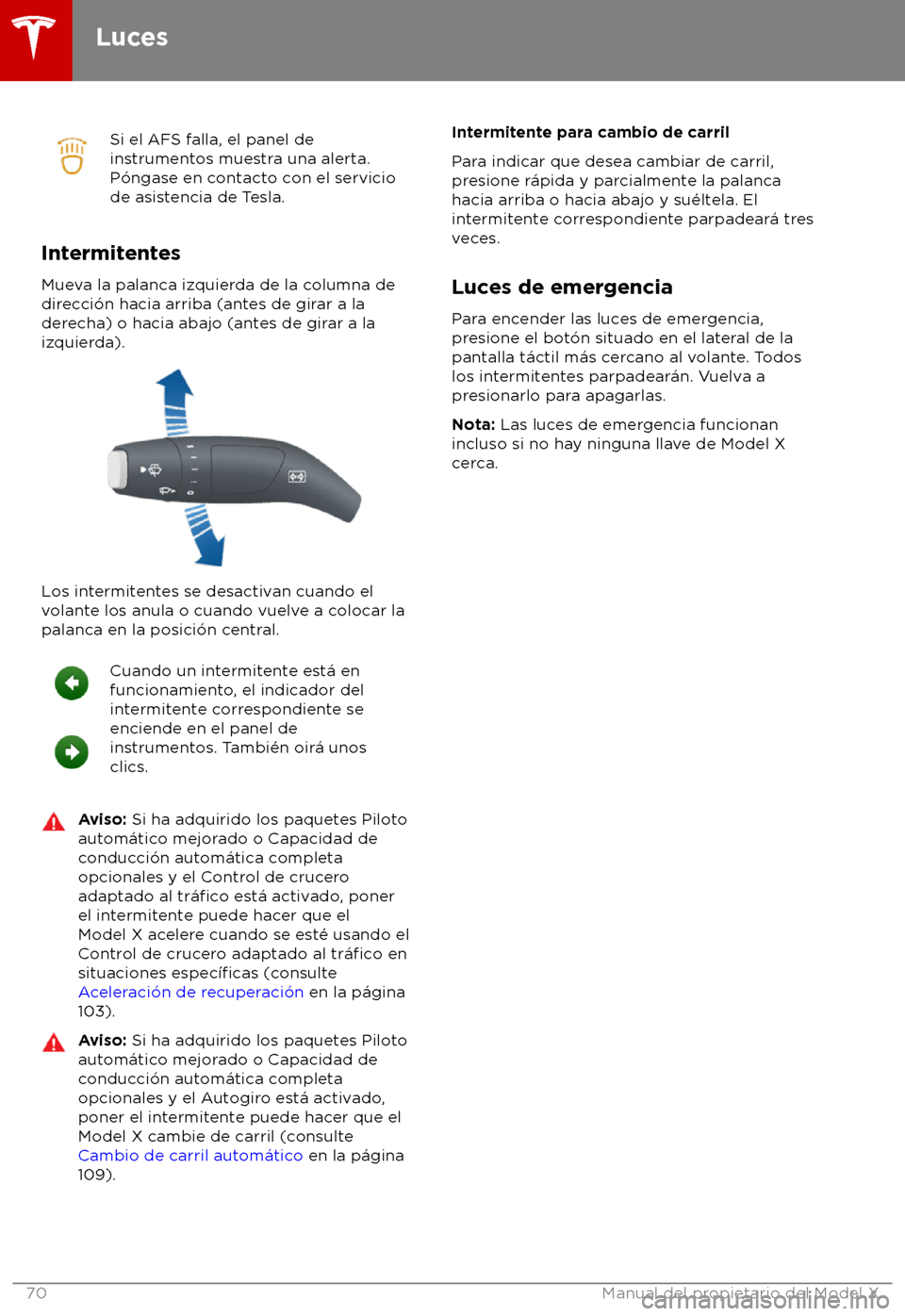 TESLA MODEL X 2018  Manual del propietario (in Spanish) Si el AFS falla, el panel de
ins
trumentos muestra una alerta.
P