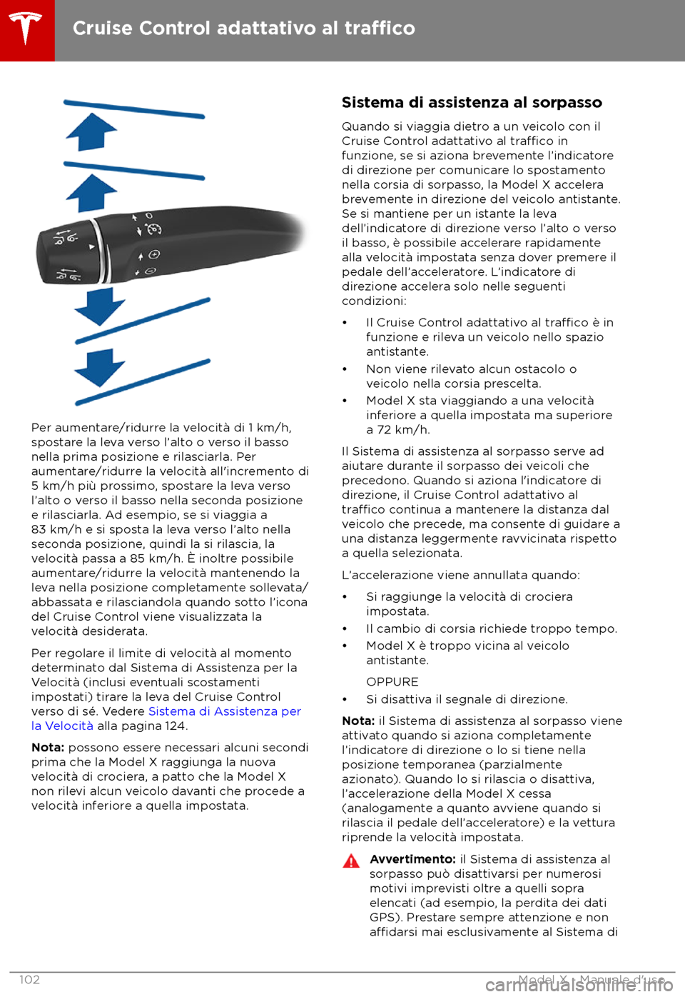TESLA MODEL X 2018  Manuale del proprietario (in Italian) Per aumentare/ridurre la velocit