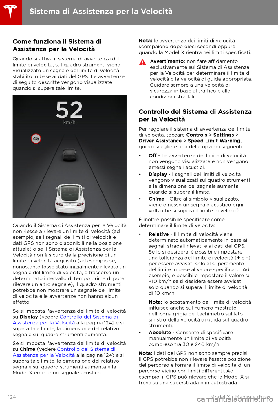 TESLA MODEL X 2018  Manuale del proprietario (in Italian) Come funziona il Sistema di
As
sistenza per la Velocit