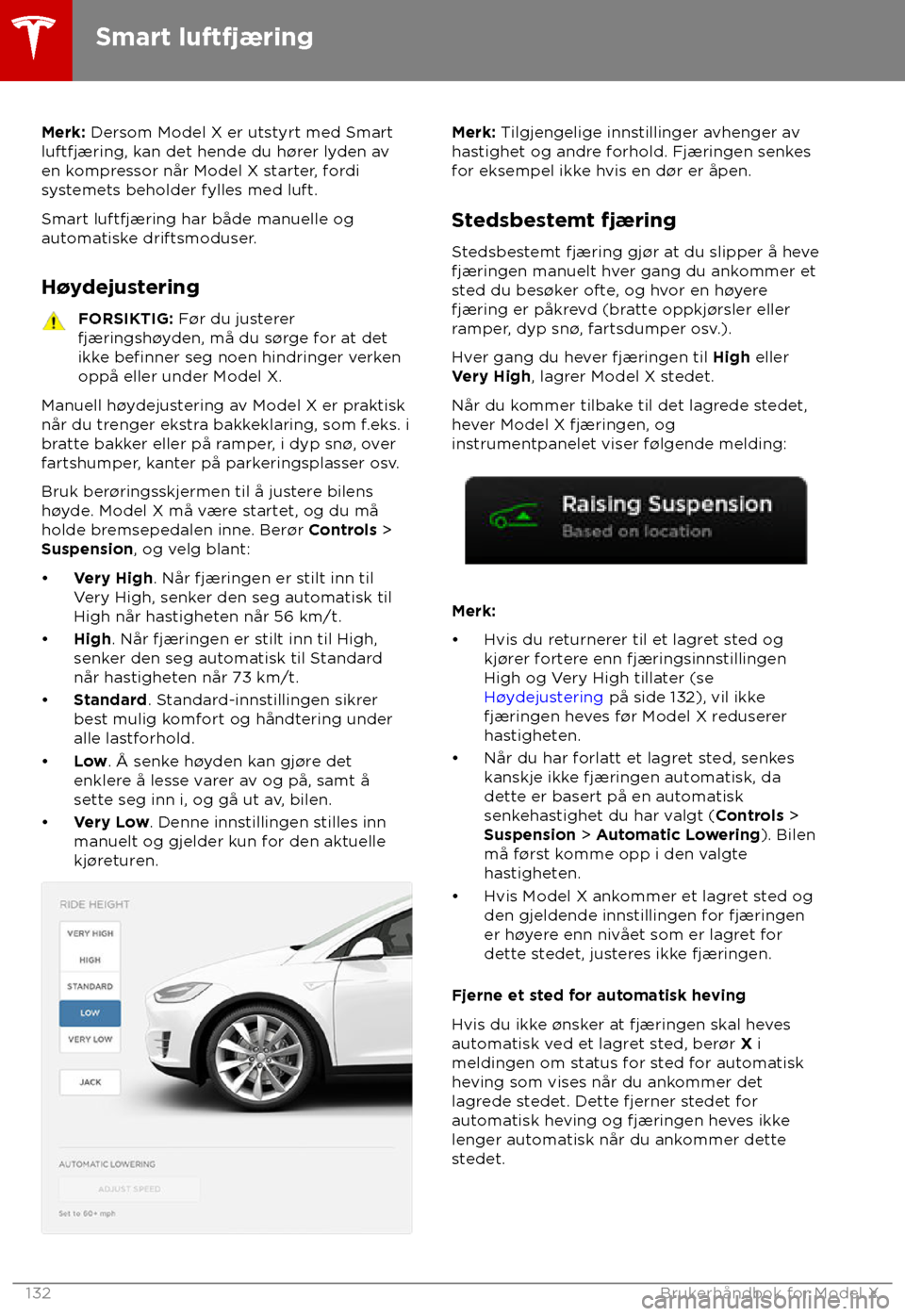 TESLA MODEL X 2018  Brukerhåndbok (in Norwegian)  Merk: Dersom Model X er uts
tyrt med Smart
luftfjæring, kan det hende du h
